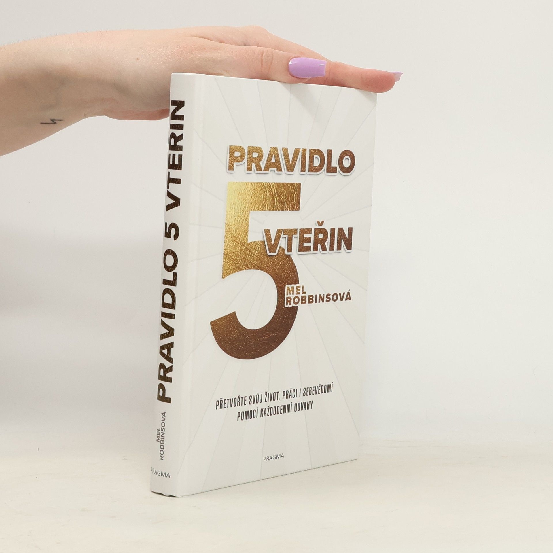 Mel Robbins Pravidlo pěti vteřin