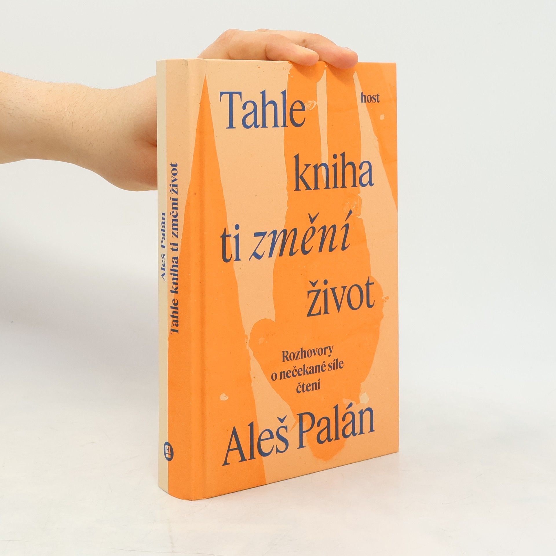 Aleš Palán Tahle kniha ti změní život. Rozhovory o nečekané síle čtení