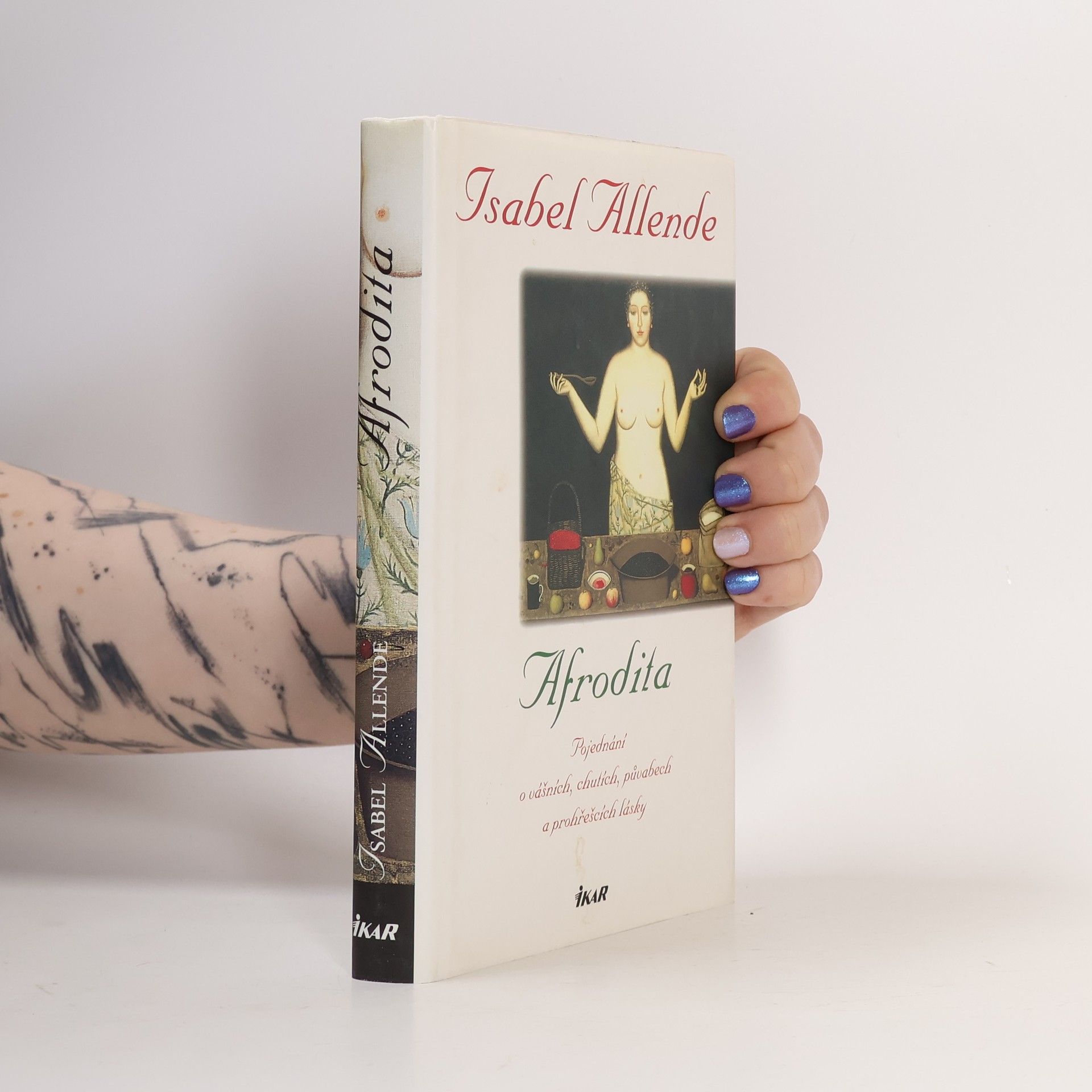 Isabel Allende Afrodita : pojednání o vášních, chutích, půvabech a prohřešcích lásky