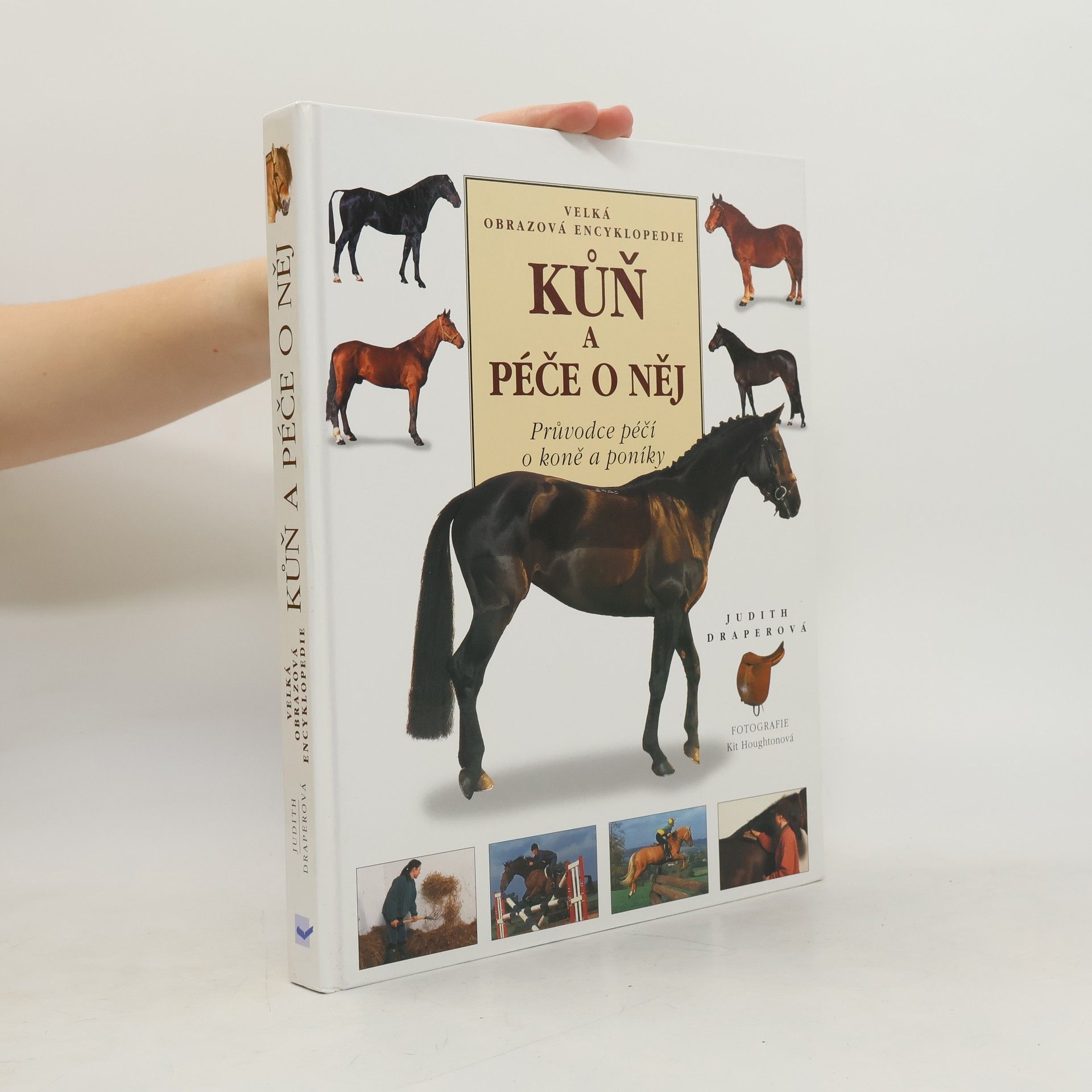 Kůň a péče o něj. Průvodce péčí o koně a poníky. Velká obrazová encyklopedie