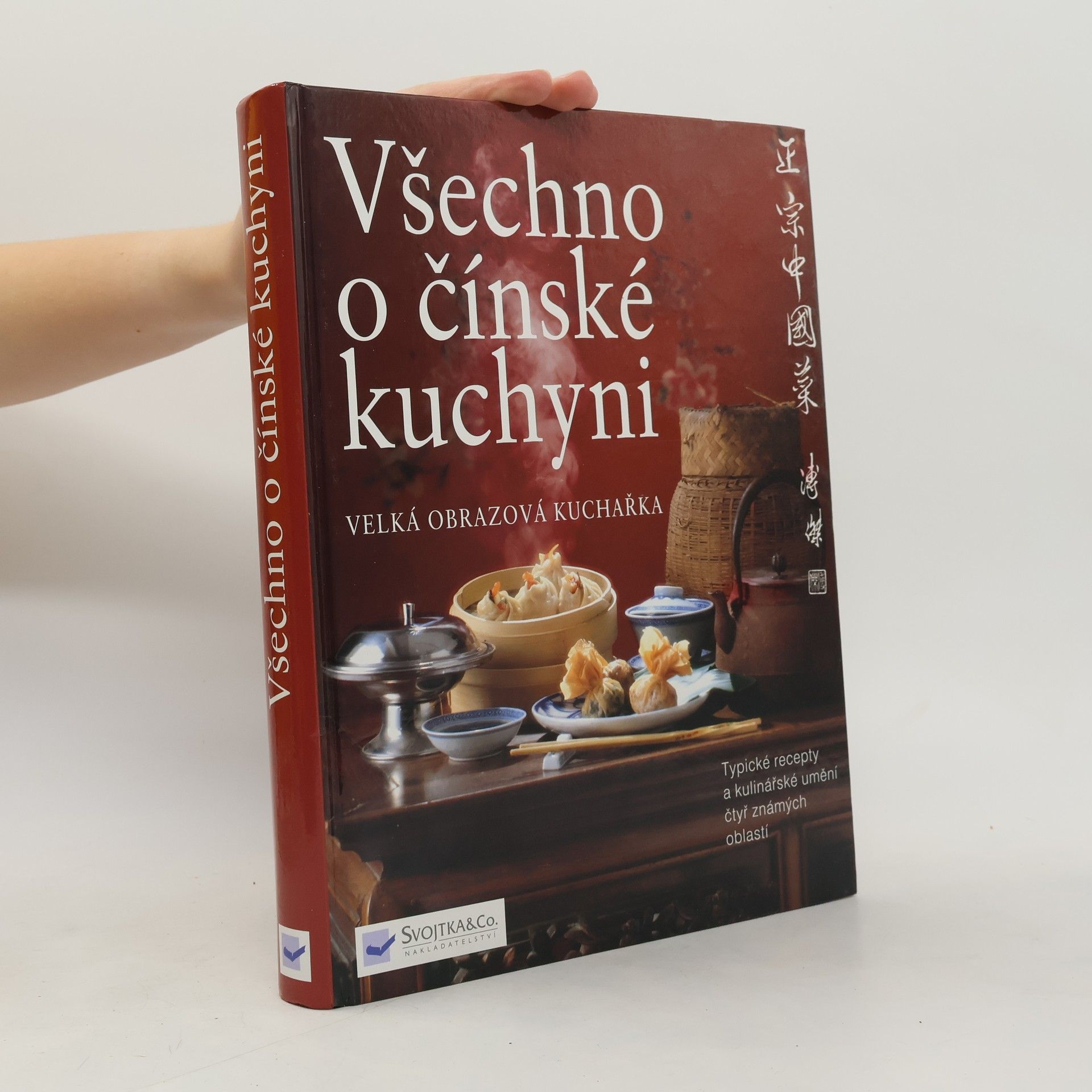 Autorenkollektiv Všechno o čínské kuchyni: Velká obrazová kuchařka
