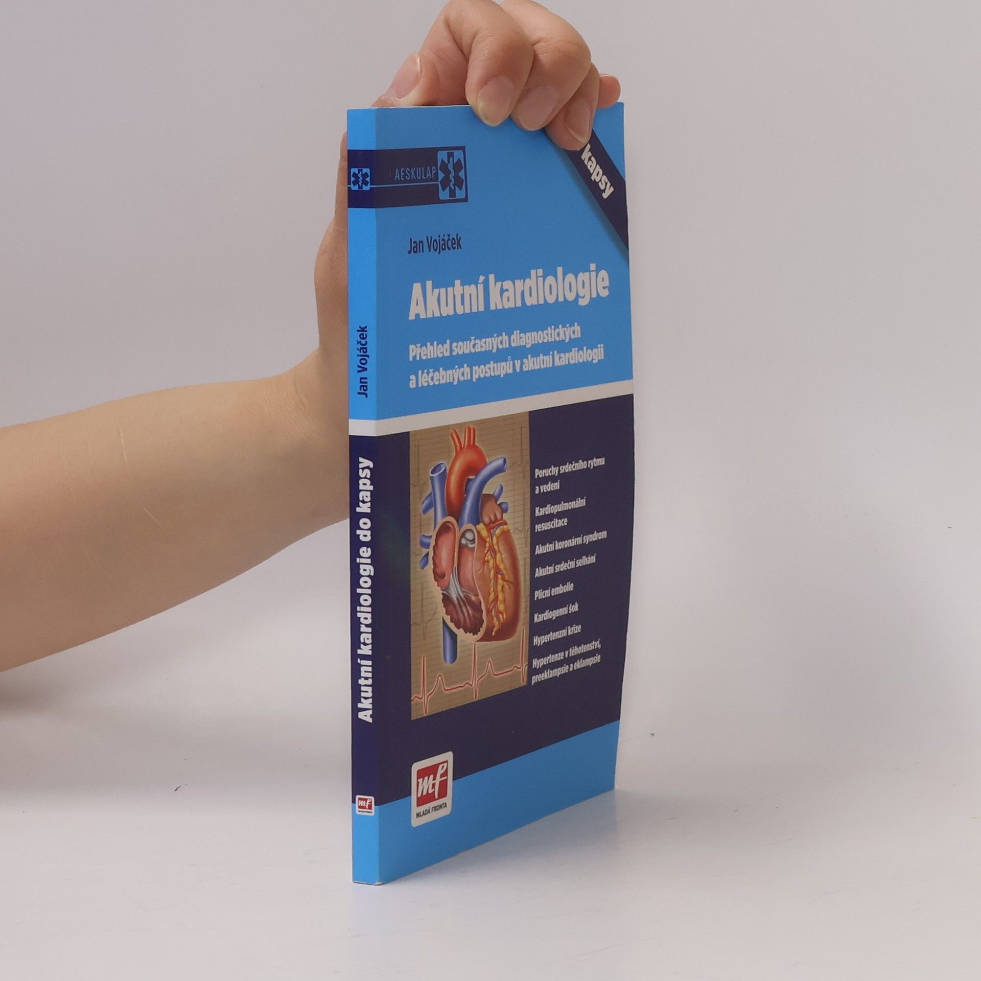 Jan František Vojáček Akutní kardiologie do kapsy : přehled současných diagnostických a léčebných postupů v akutní kardiologii