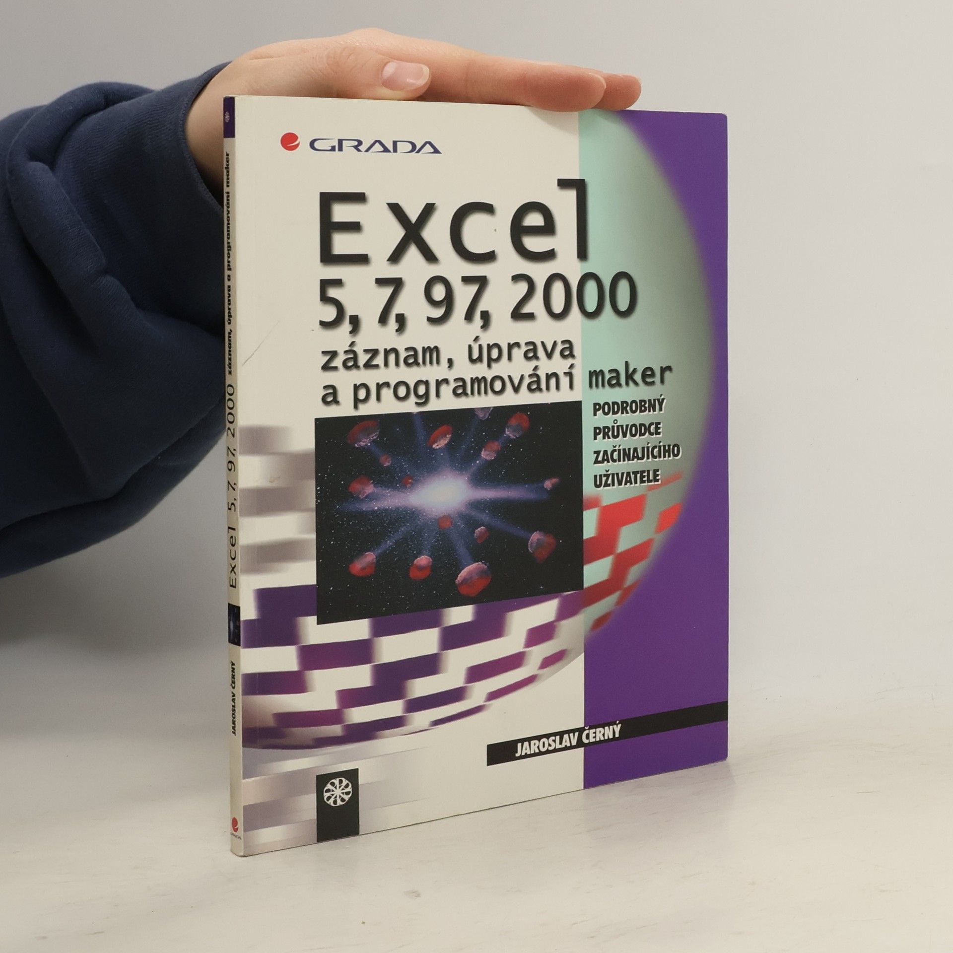 Jaroslav Černý Excel 5, 7, 97, 2000 - záznam, úprava a programování maker