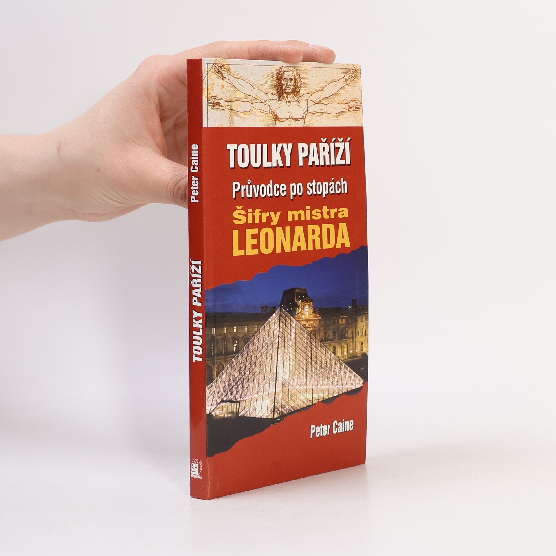 Peter Caine Toulky Paříží. Průvodce po stopách Šifry mistra Leonarda