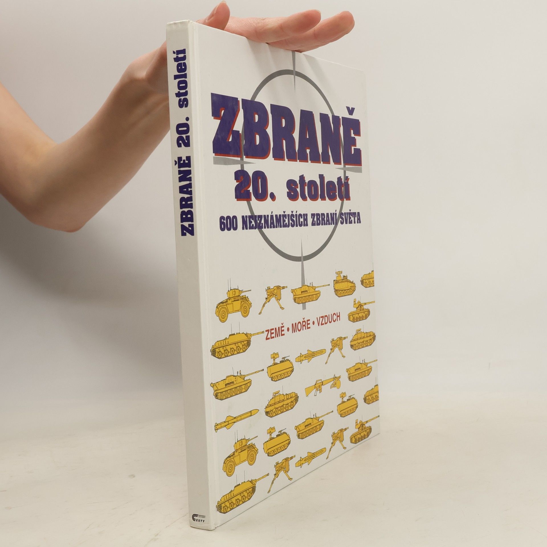 Zbraně 20. století : 600 nejznámějších zbraní světa