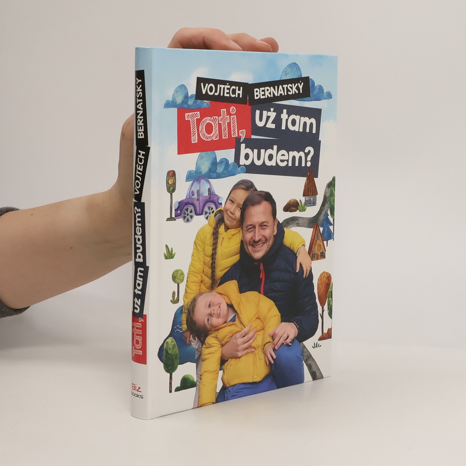 Vojtěch Bernatský Tati, už tam budem?