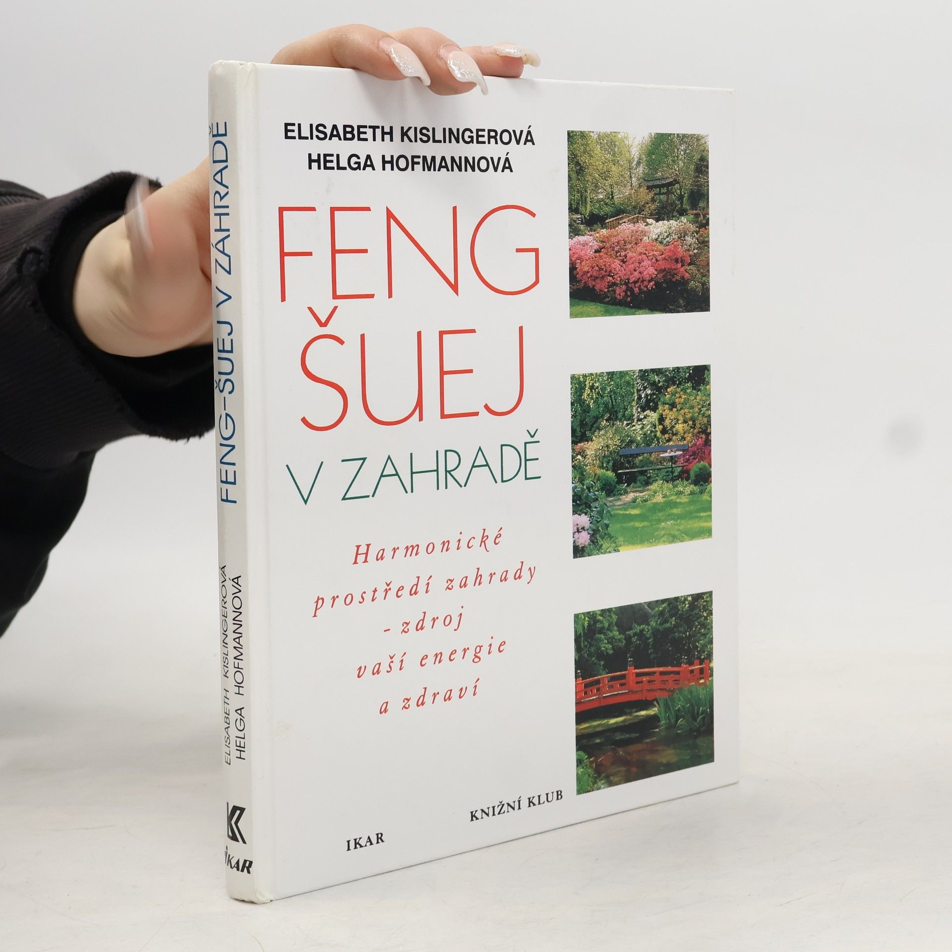 Autorenkollektiv Feng-šuej v zahradě : harmonické prostředí zahrady - zdroj vaší energie a zdraví