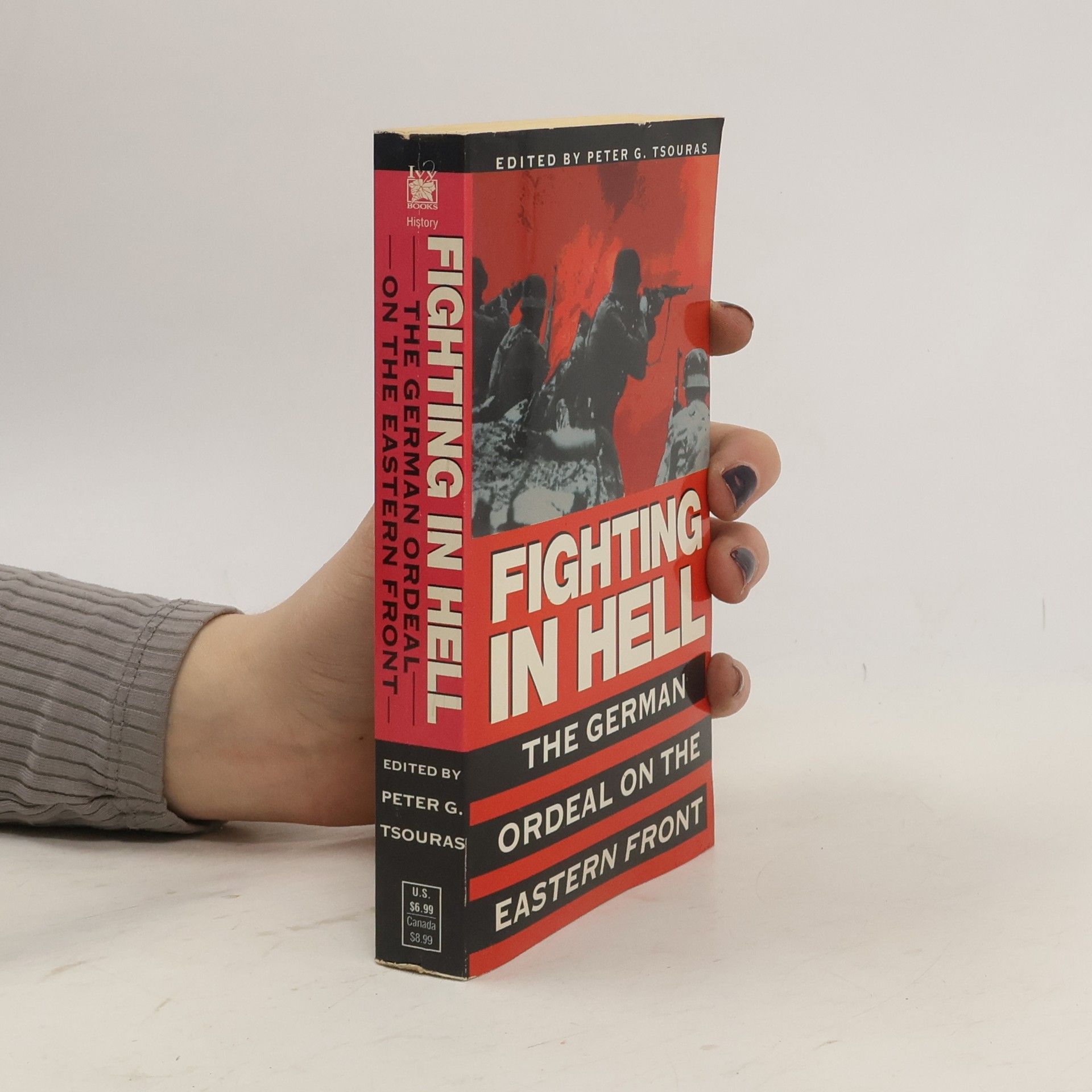 Fighting in Hell. The German Ordeal on the Eastern Front