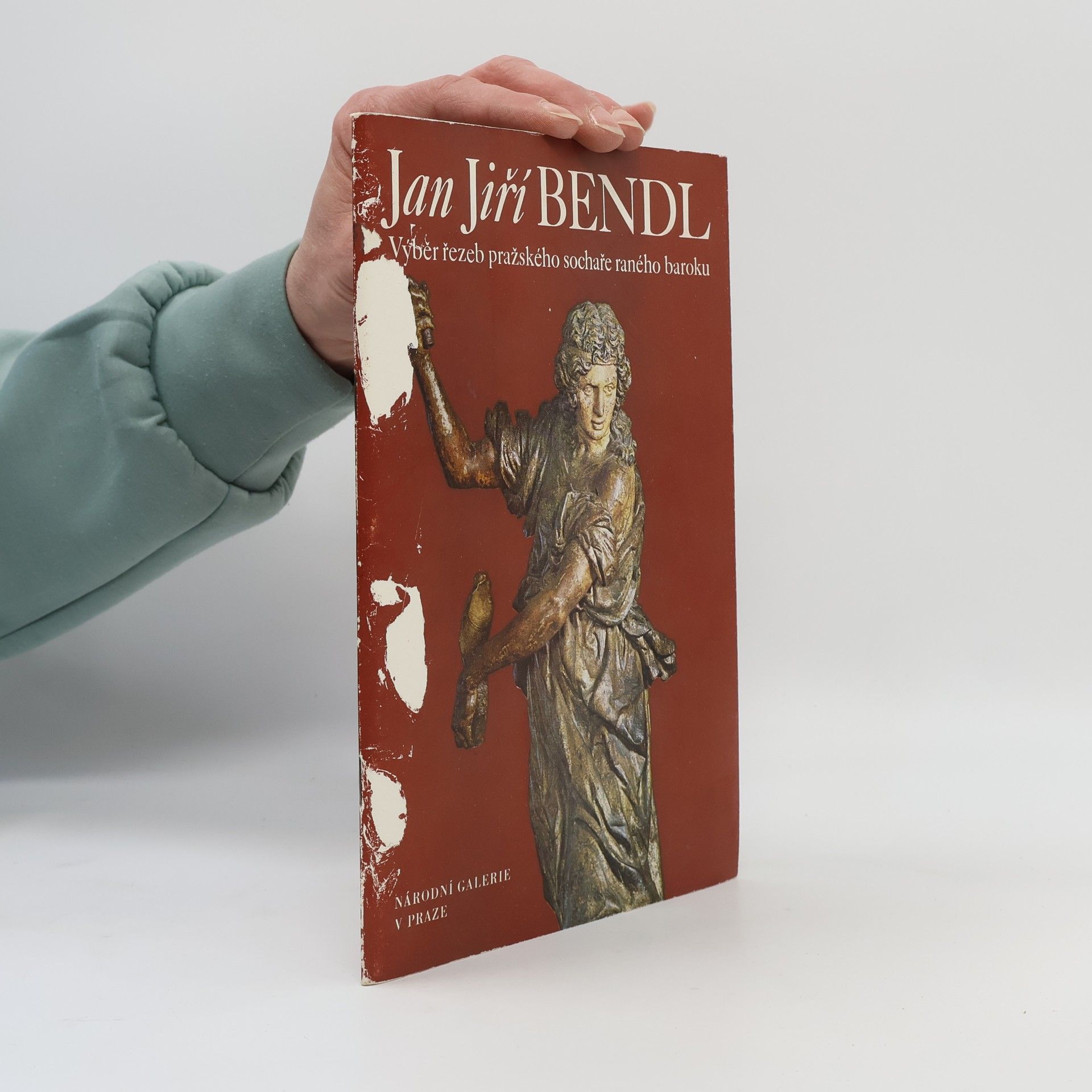 Jan Jiří Bendl Jan Jiří Bendl. Výběr řezeb pražského sochaře raného baroku