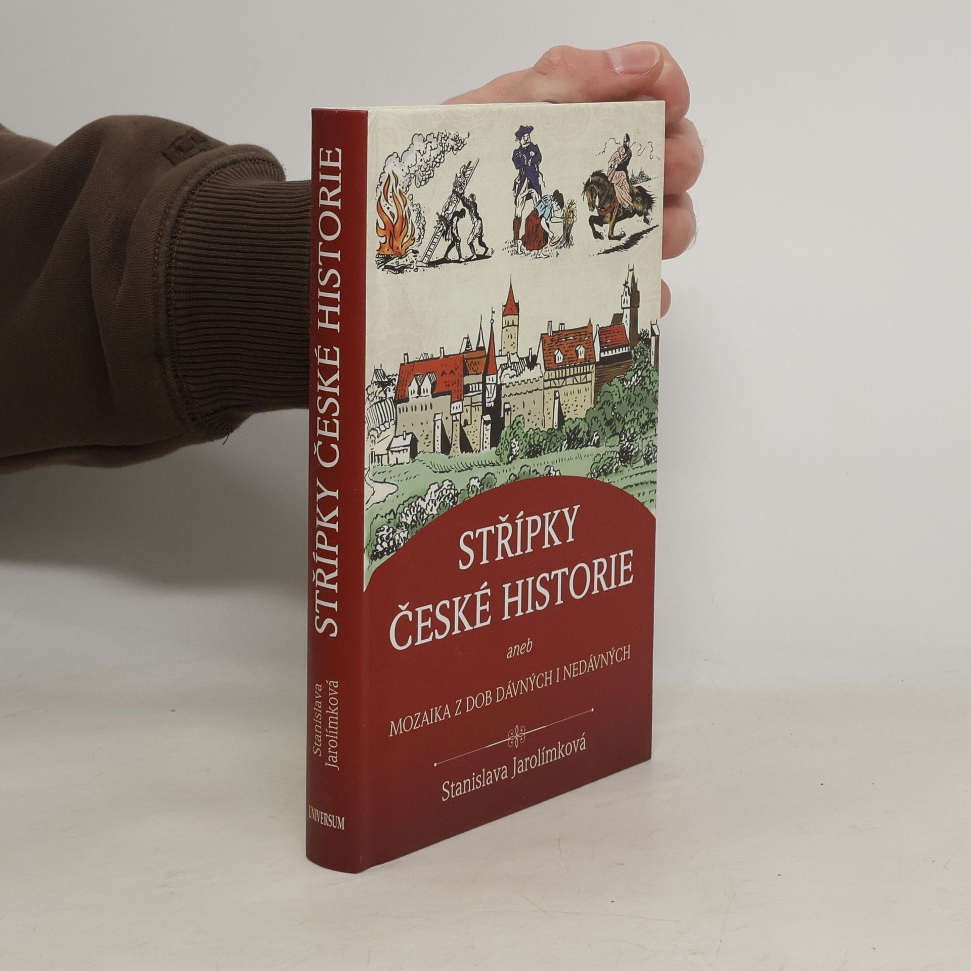 Stanislava Jarolímková Střípky české historie, aneb, Mozaika z dob dávných i nedávných