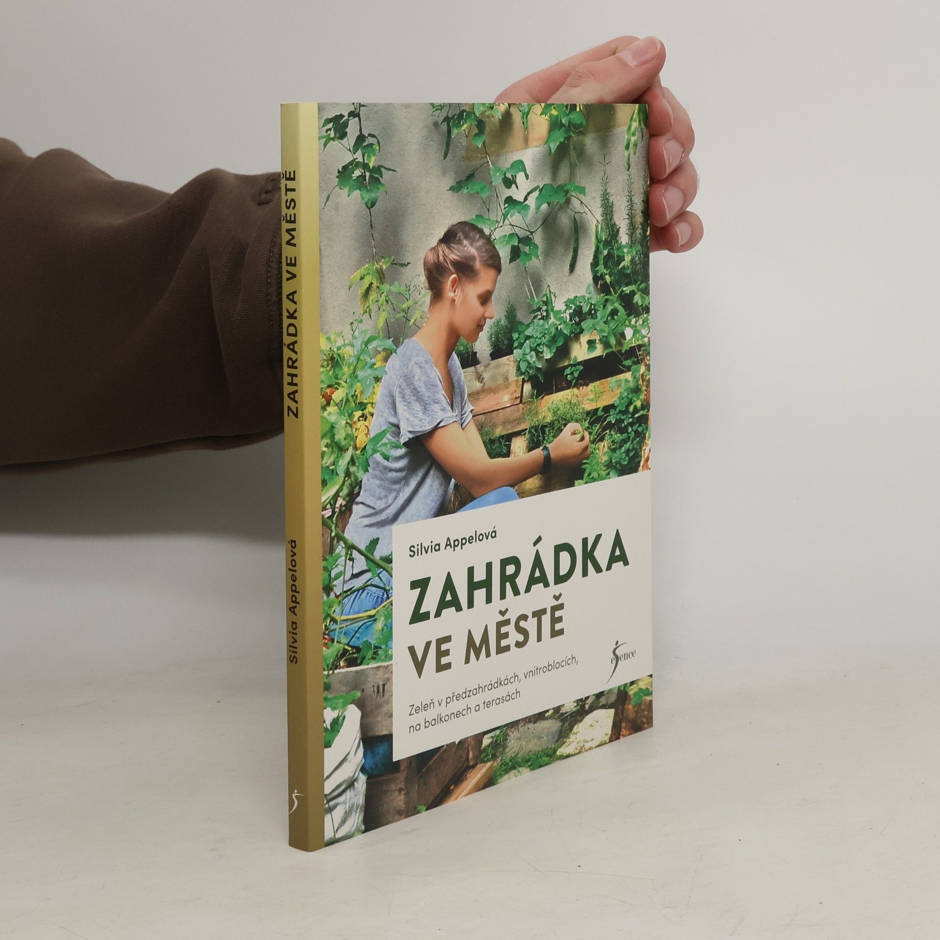 Silvia Appel Zahrádka ve městě. Zeleň v předzahrádkách, vnitroblocích, na balkonech a terasách