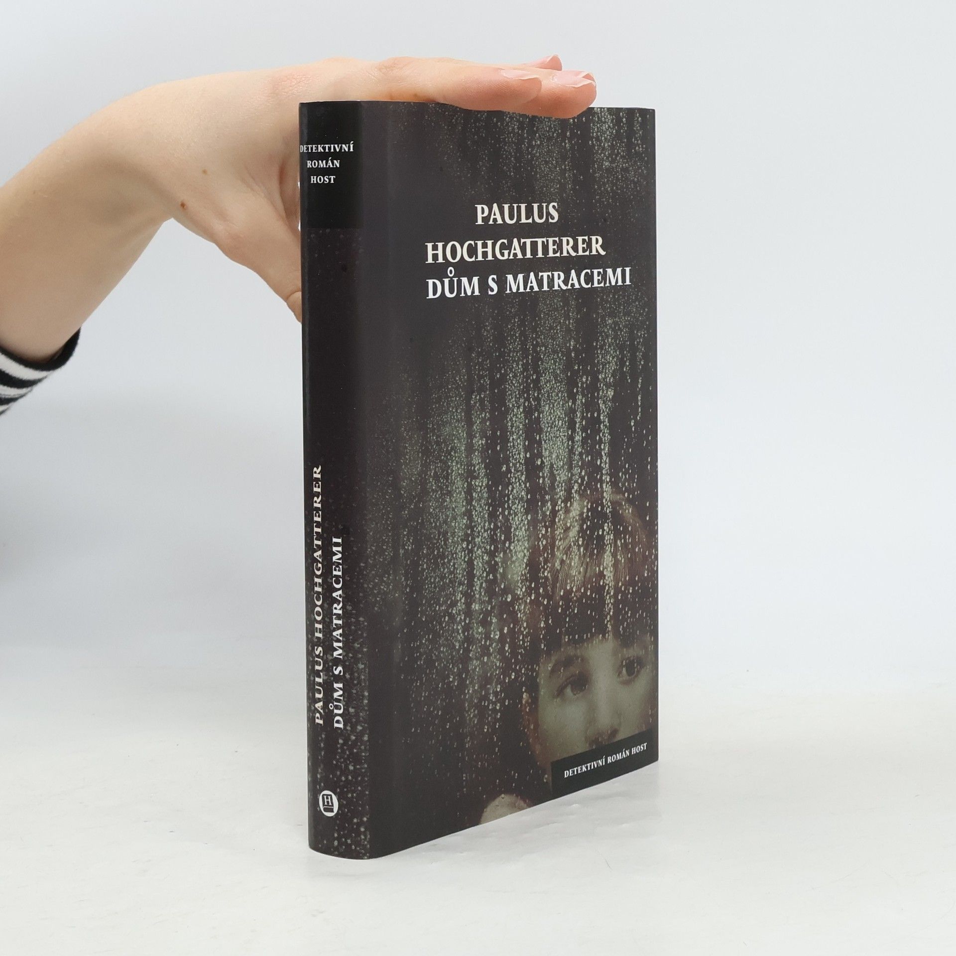 Paulus Hochgatterer Dům s matracemi