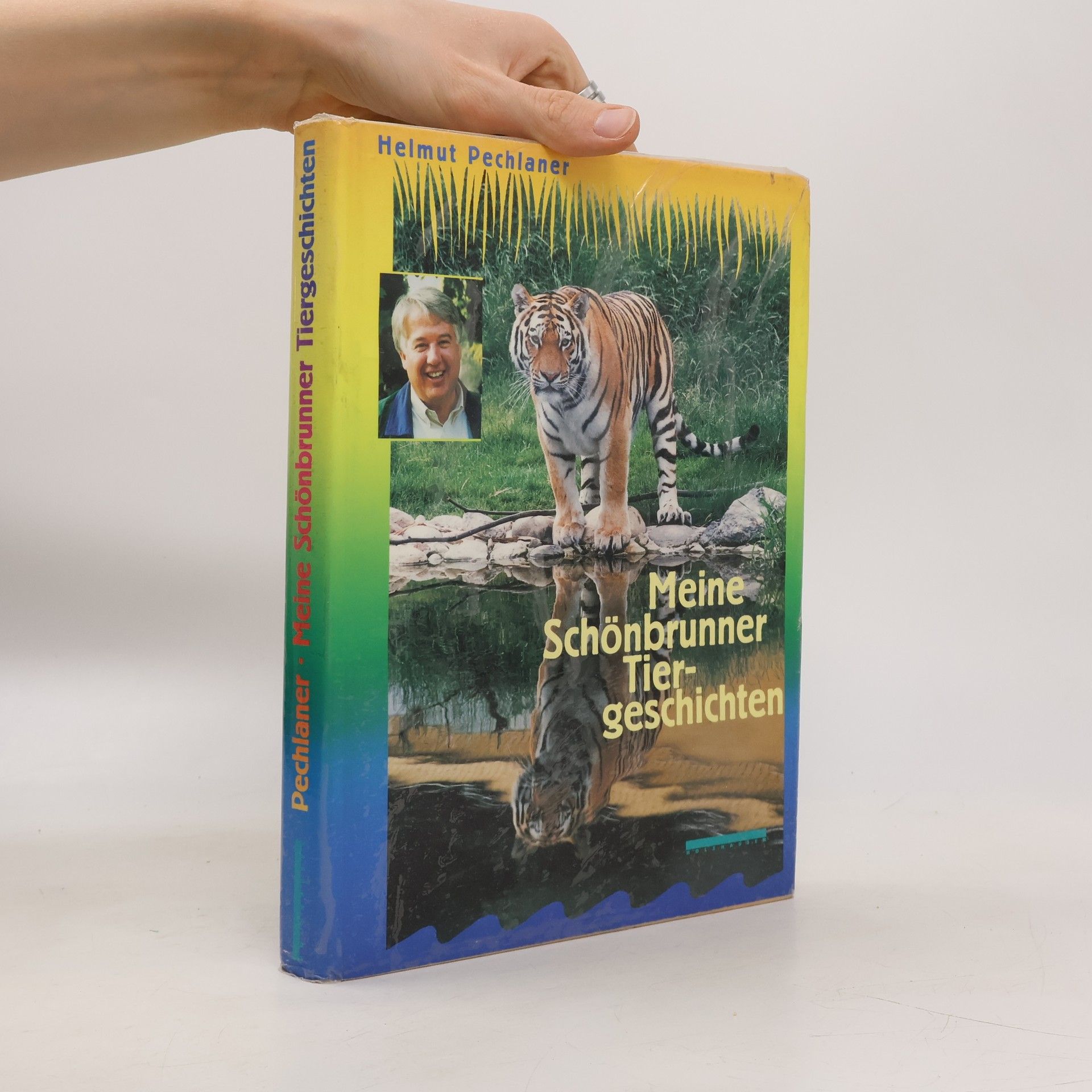 Helmut Pechlaner Meine Schönbrunner Tiergeschichten