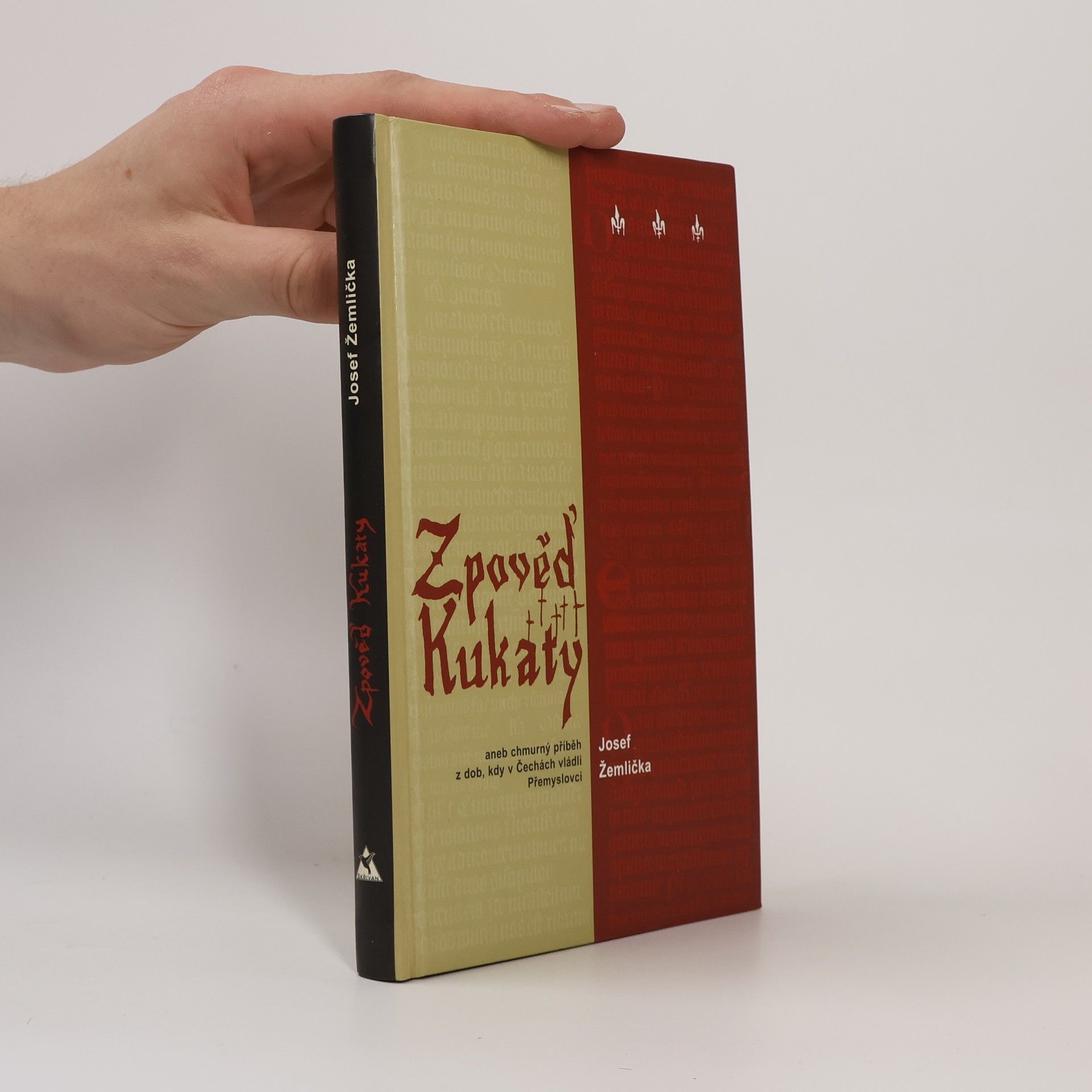 Josef Žemlička Zpověď Kukaty. Aneb chmurný příběh z doby, kdy v Čechách vládli Přemyslovci