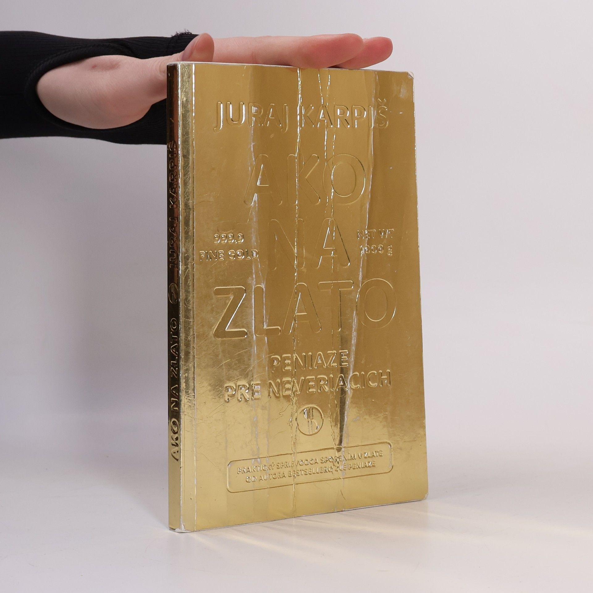 Juraj Karpiš Ako na zlato - Peniaze pre neveriacich