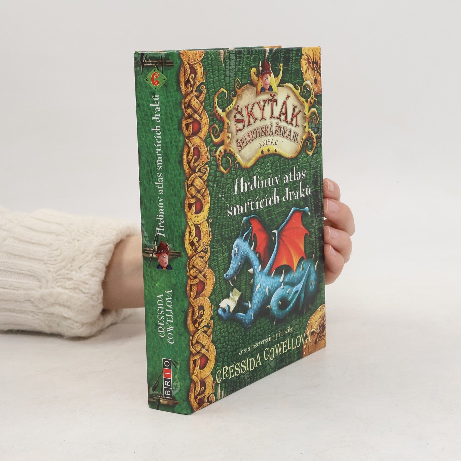 Cressida Cowell Škyťák Šelmovská Štika III. Kniha 6. Hrdinův atlas smrtících draků