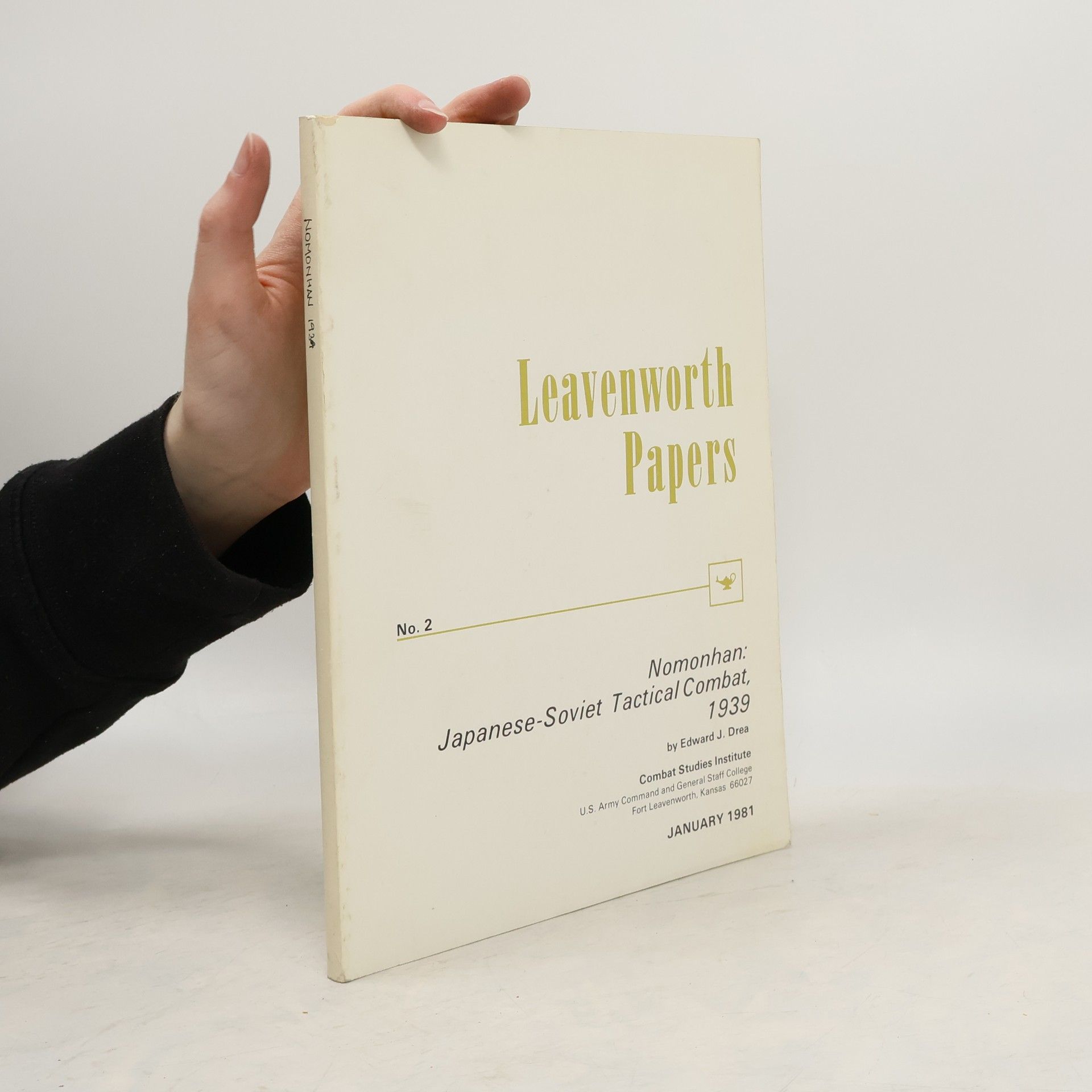 Drea Edward J. Leavenworth Papers 2. Nomonhan: Japanese-Soviet Tactical Combat, 1939