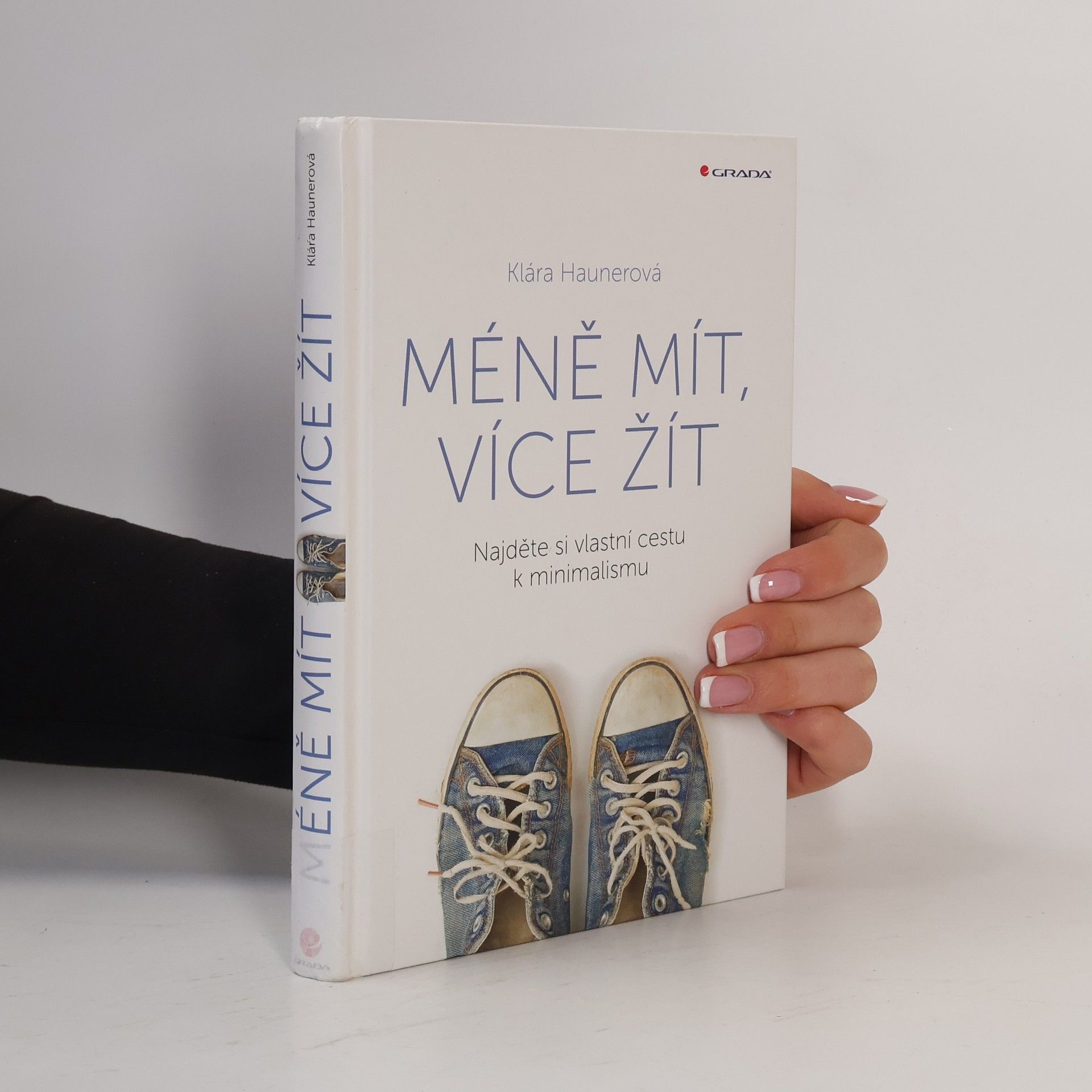 Klára Haunerová Méně mít, více žít: Najděte si vlastní cestu k minimalismu