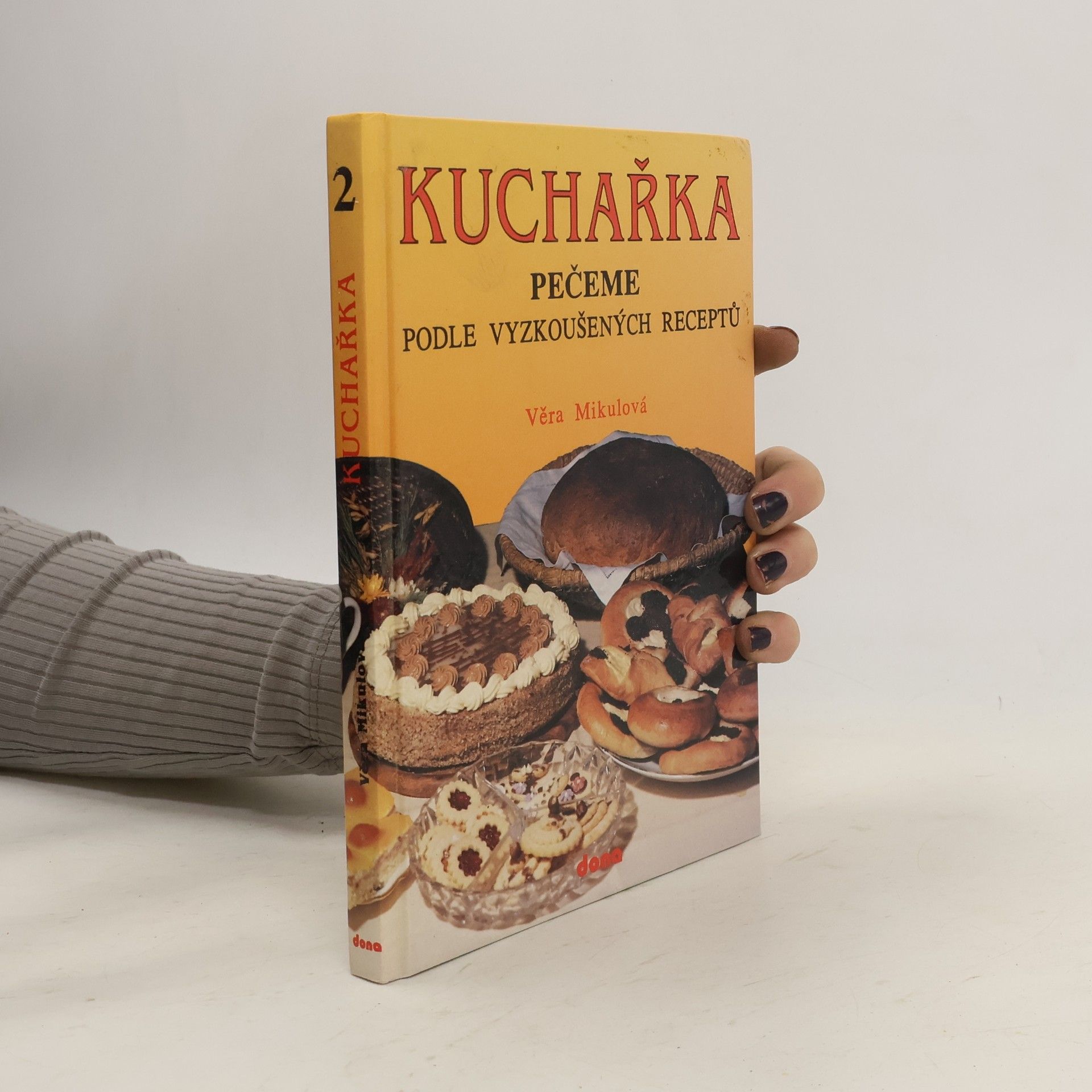 Věra Mikulová Kuchařka 2. Pečeme podle vyzkoušených receptů