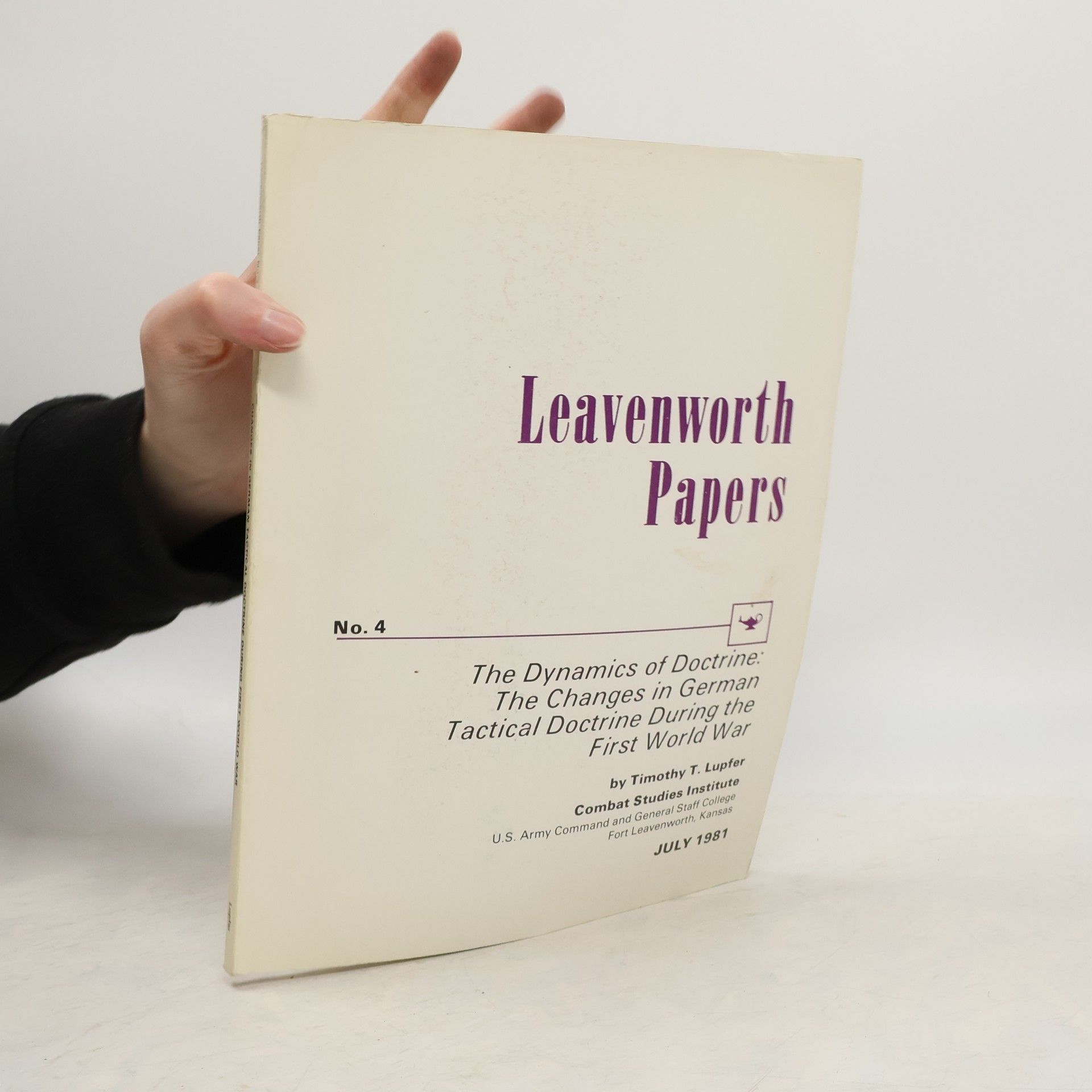 Autorenkollektiv The Dynamics of Doctrine: The Changes in German Tactical Doctrine During the First World War