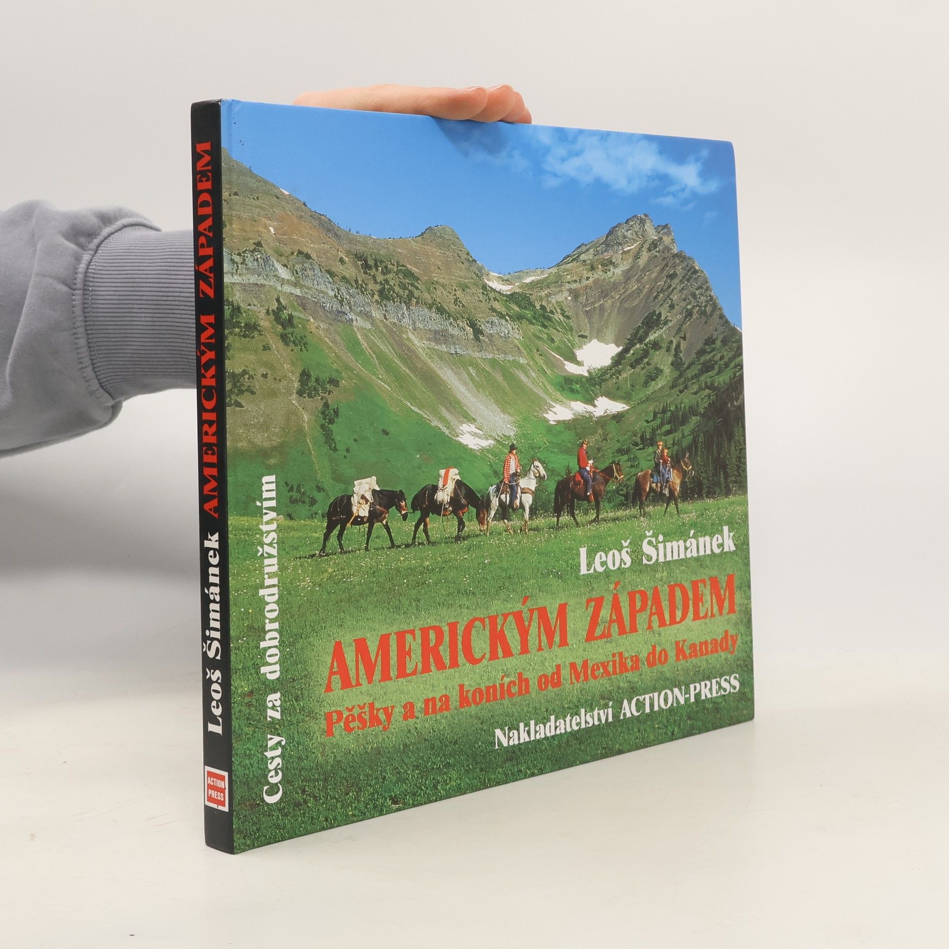 Leoš Šimánek Americkým západem. Pěšky a na koních od Mexika do Kanady
