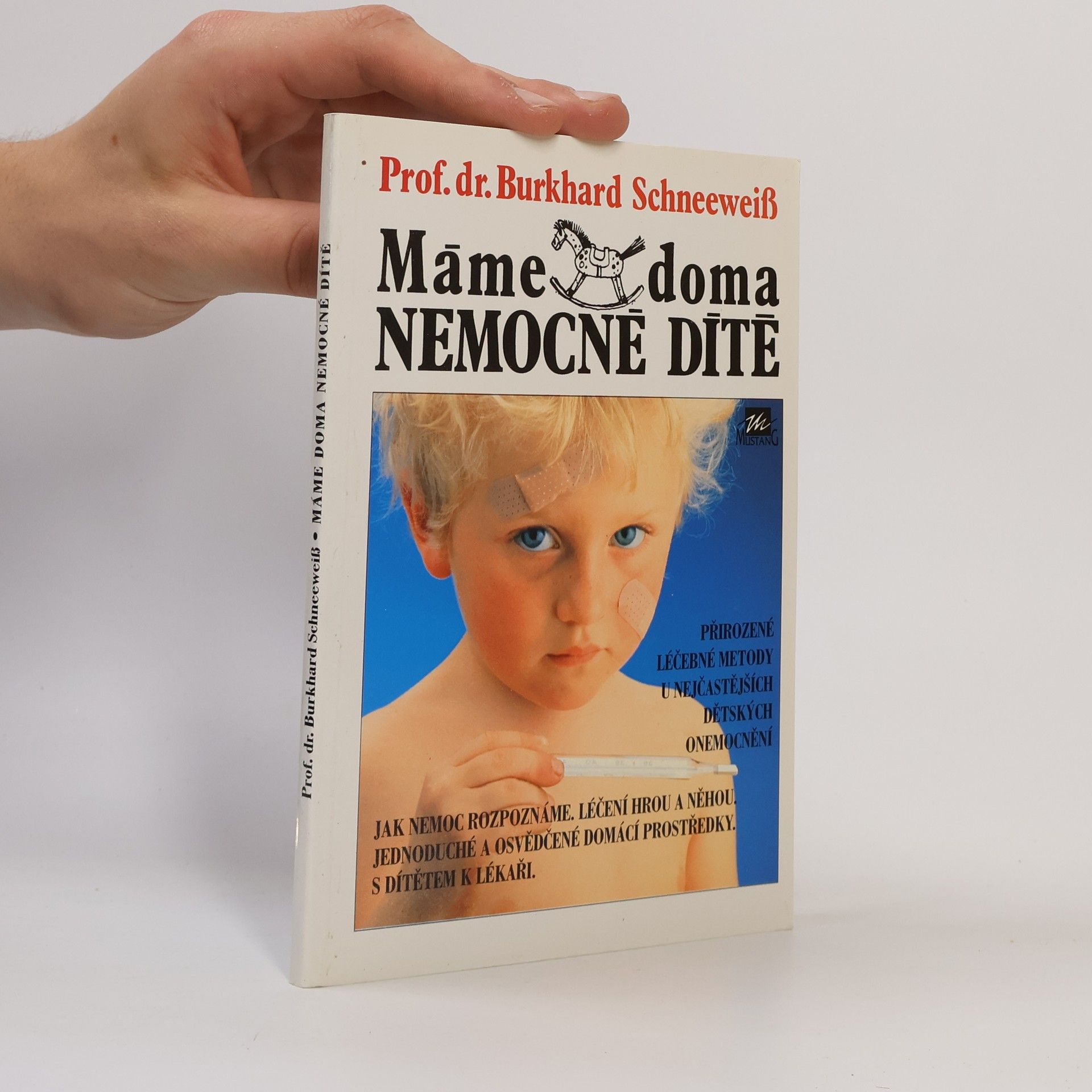 Burkhard Schneeweiß Máme doma nemocné dítě