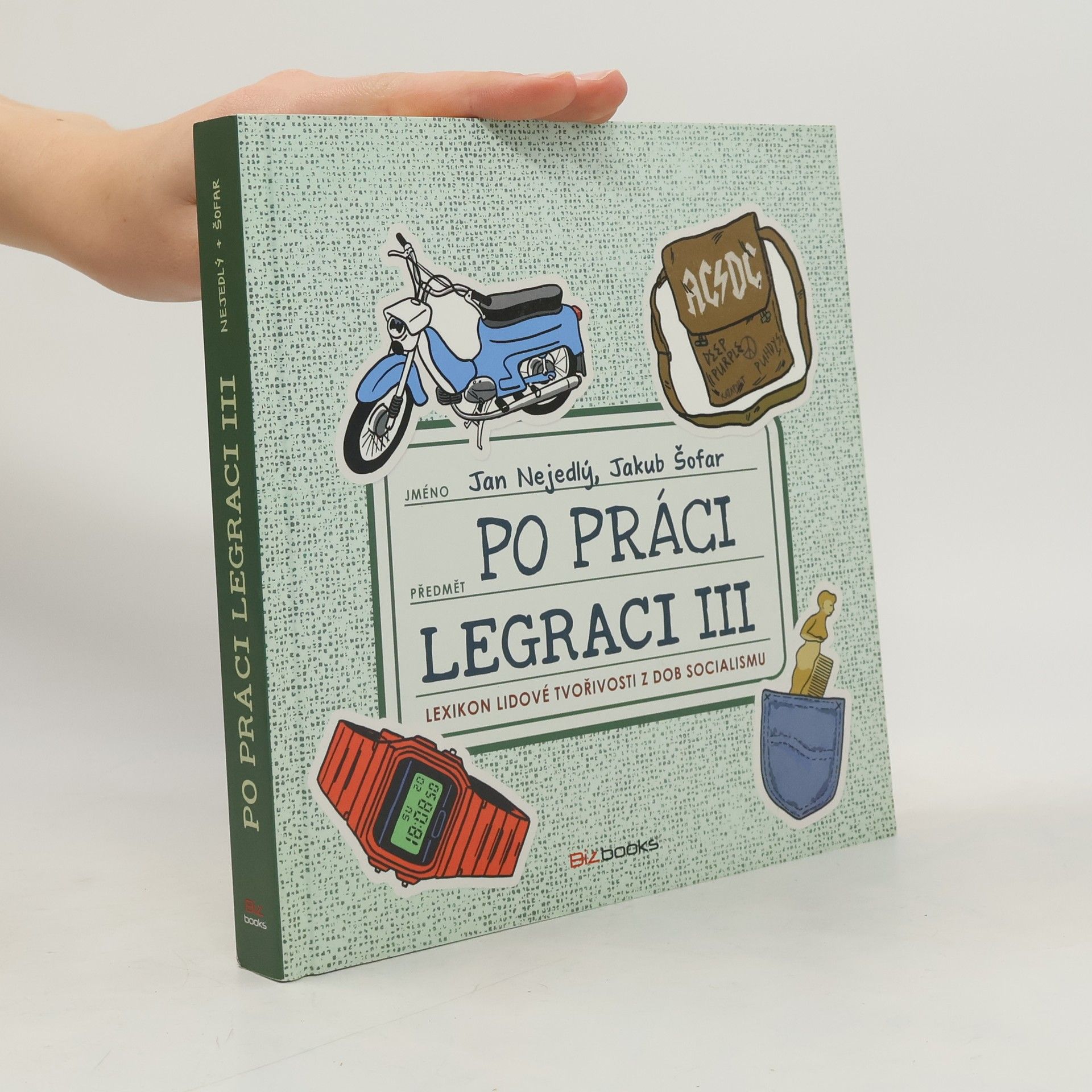 Jan Nejedlý Po práci legraci III : lexikon lidové tvořivosti z dob socialismu