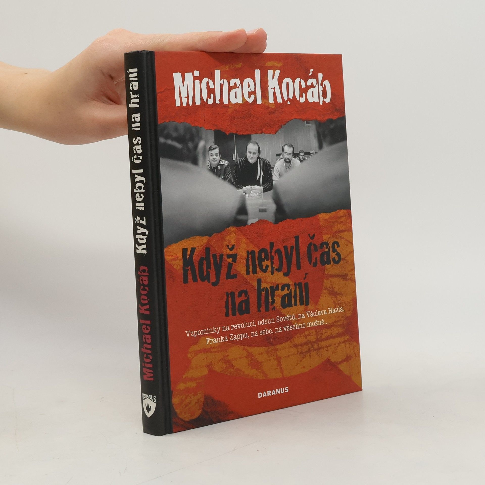 Když nebyl čas na hraní. Vzpomínky na revoluci, odsun Sovětů, na Václava Havla, Franka Zappu, na sebe, na všechno možné...