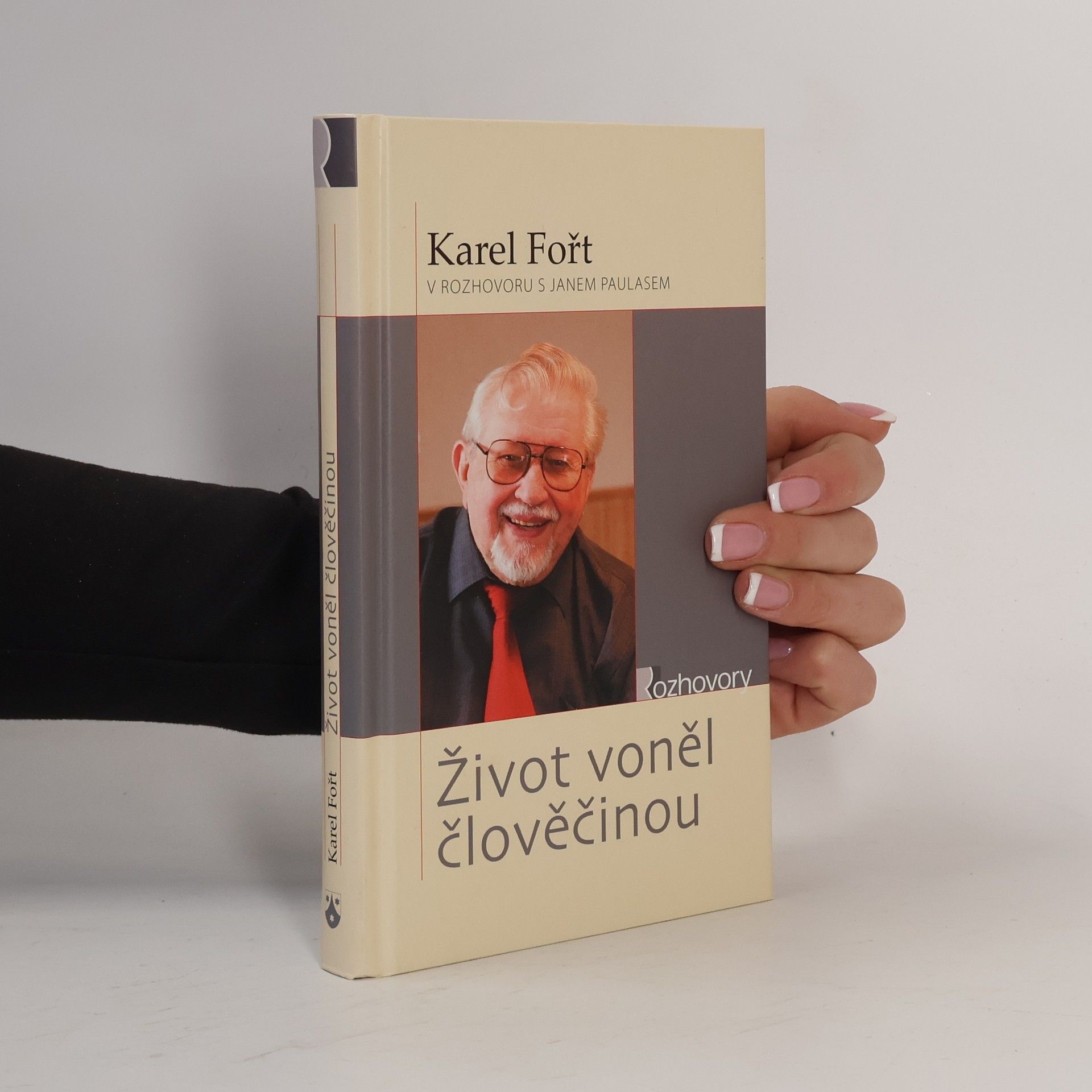 Karel Fořt Život voněl člověčinou