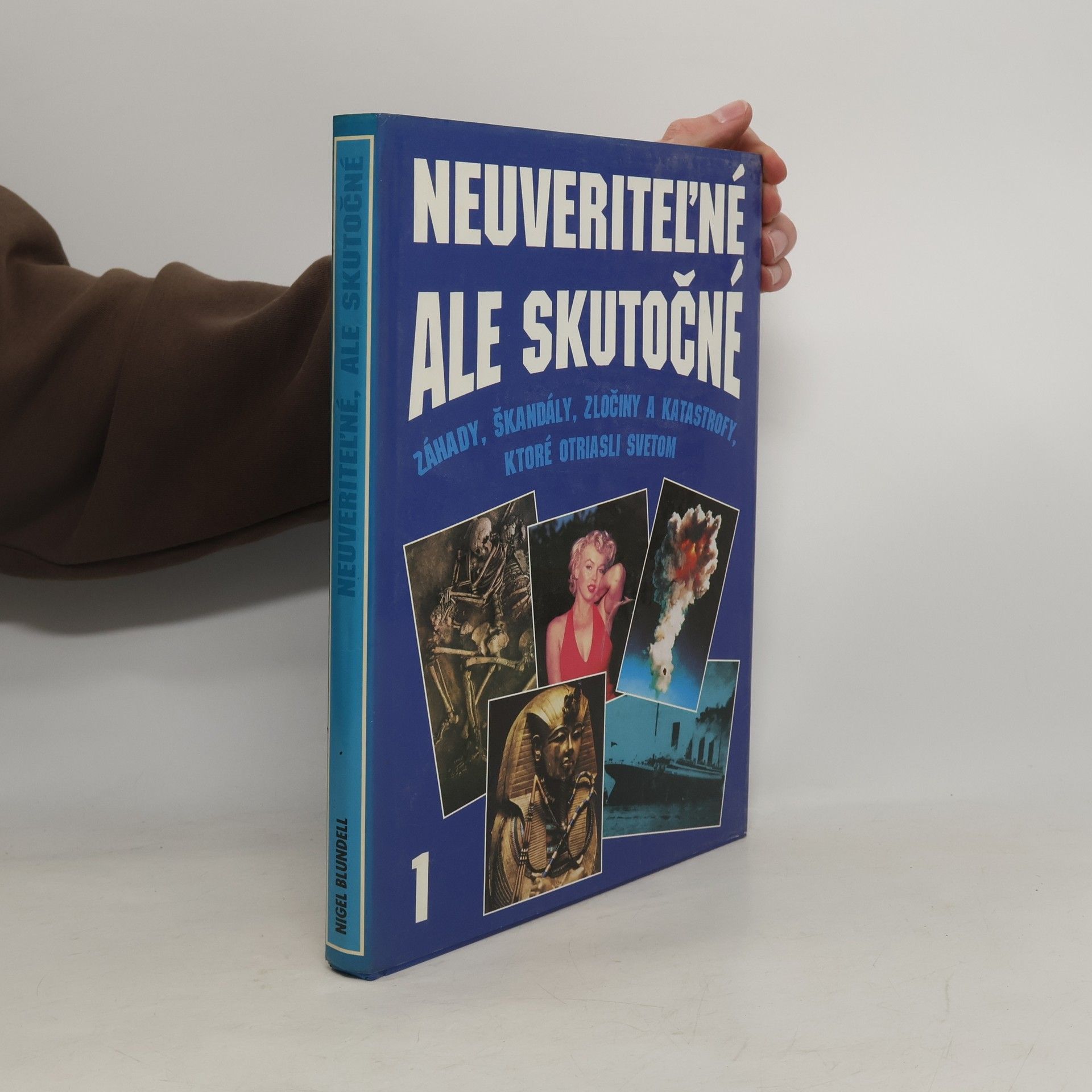 Nigel Blundell Neuveriteľné ale skutočné 1