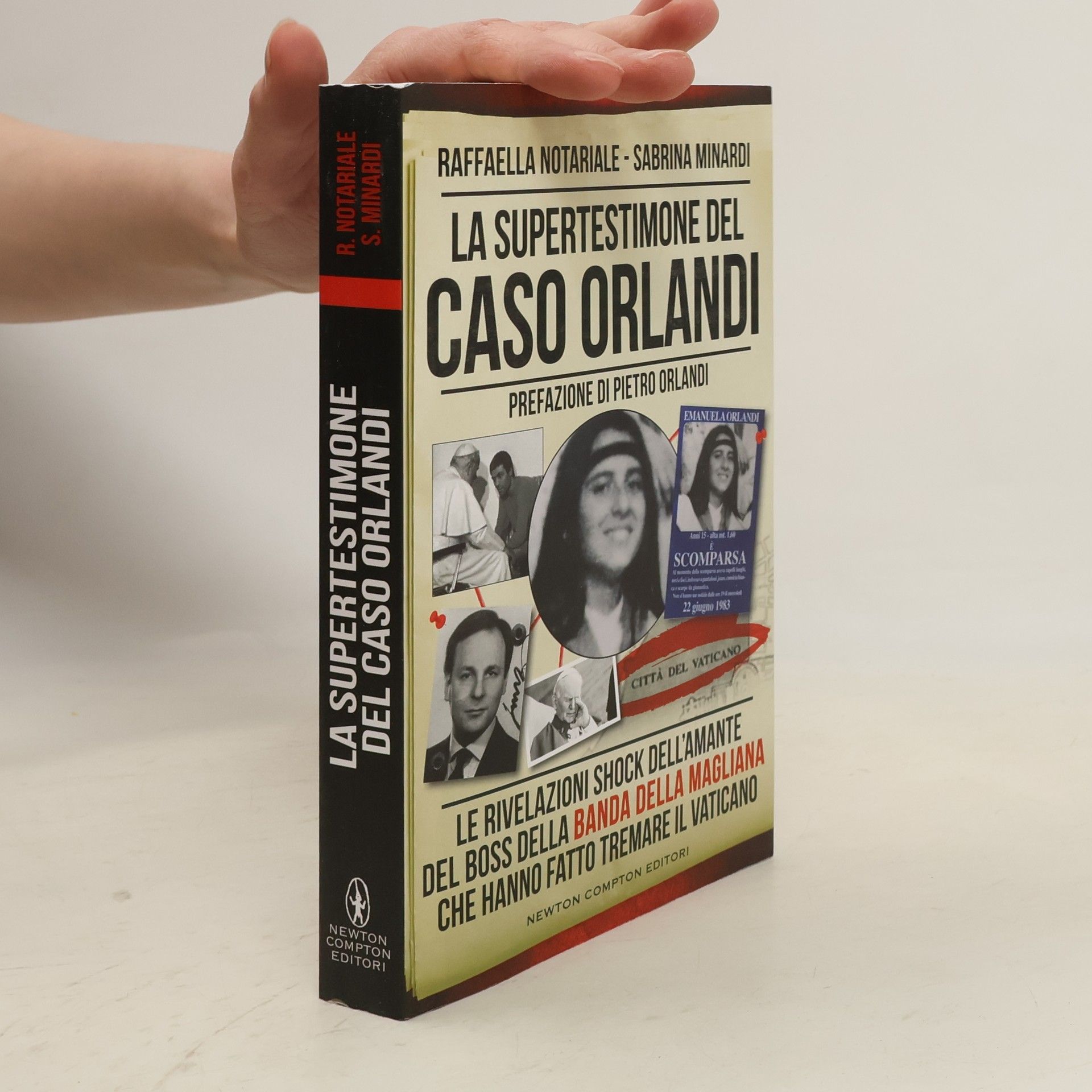 Raffaella Notariale La supertestimone del caso Orlandi. Le rivelazioni shock dell'amante del boss della Banda della Magliana che hanno fatto tremare il Vaticano
