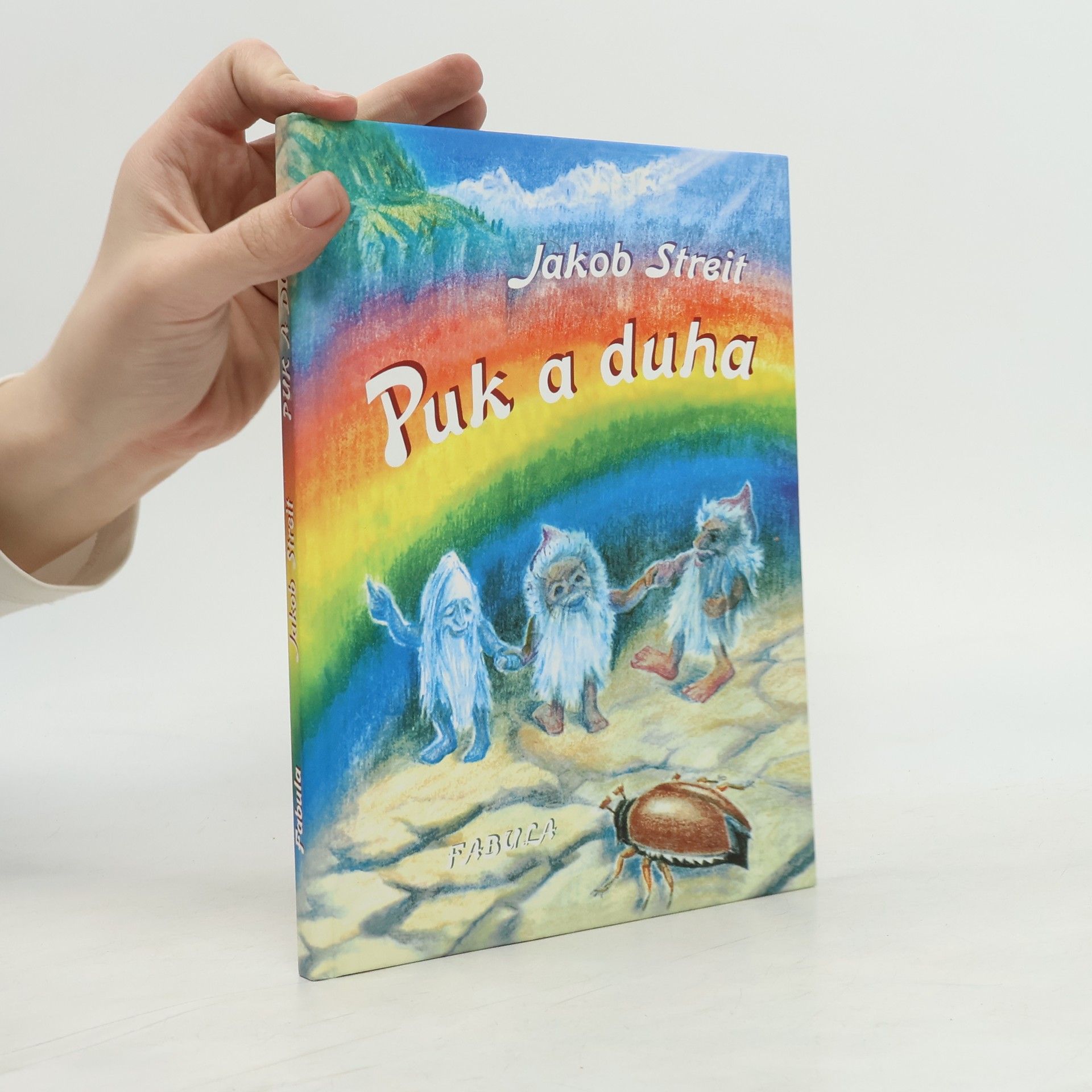 Jakob Streit Puk a duha, aneb, Tři skřítci na návštěvě v říši lidí