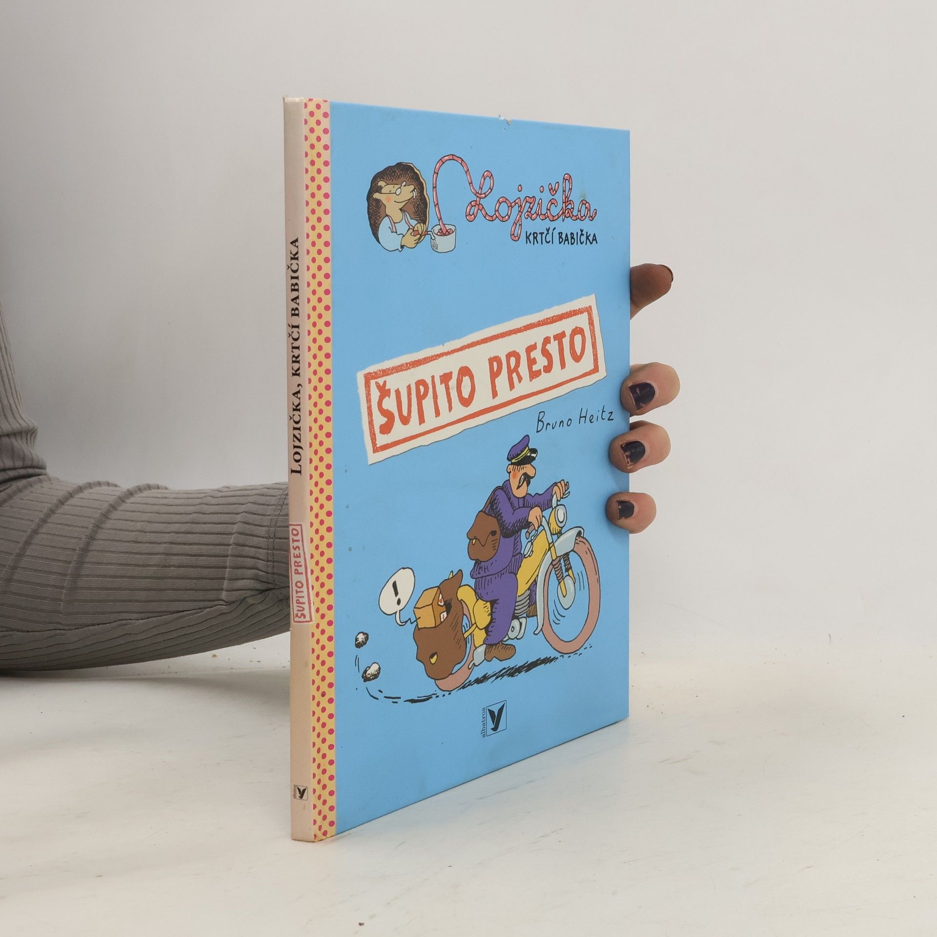 Bruno Heitz Lojzička, krtčí babička. Šupito presto