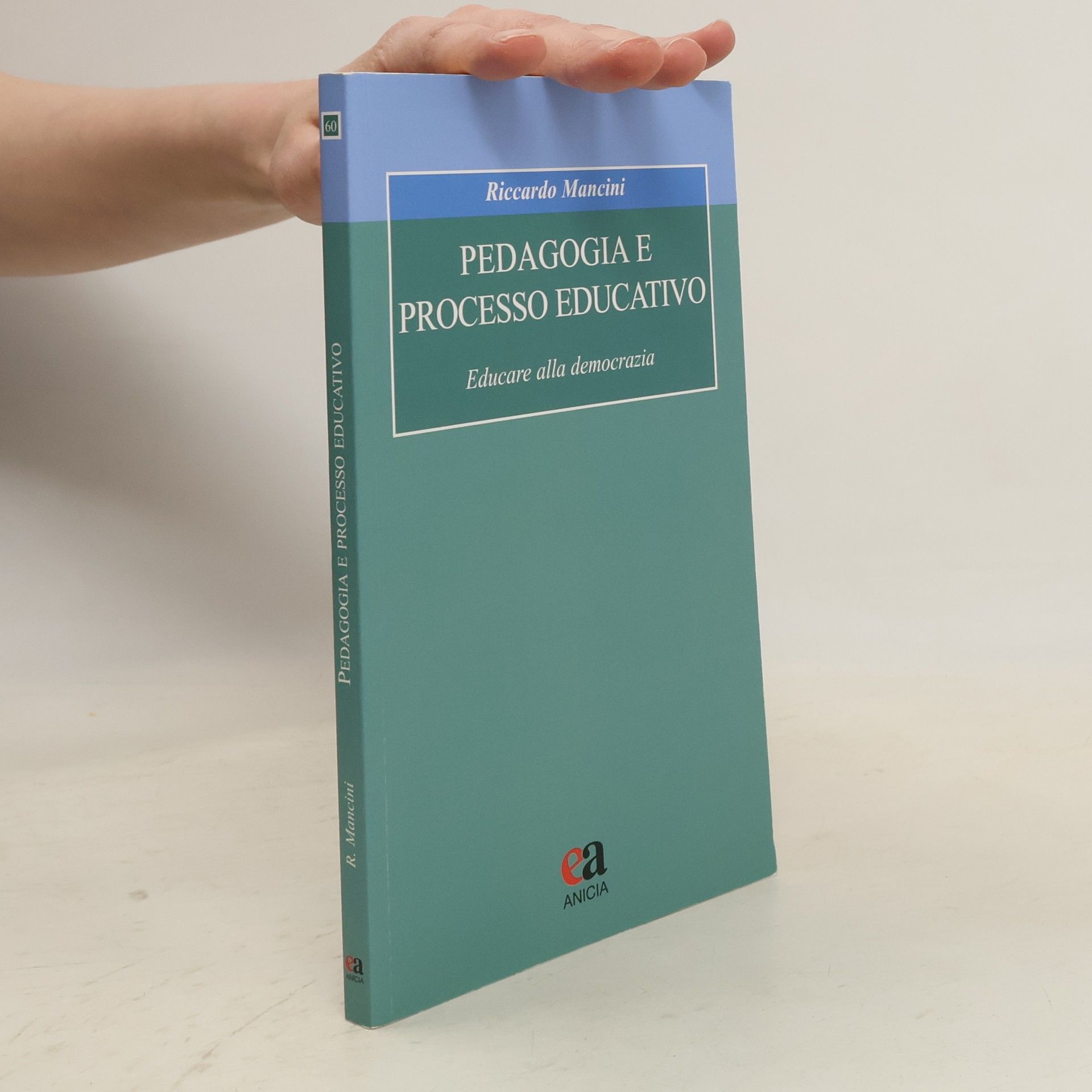 Riccardo Mancini Pedagogia e processo educativo. Educare alla democrazia