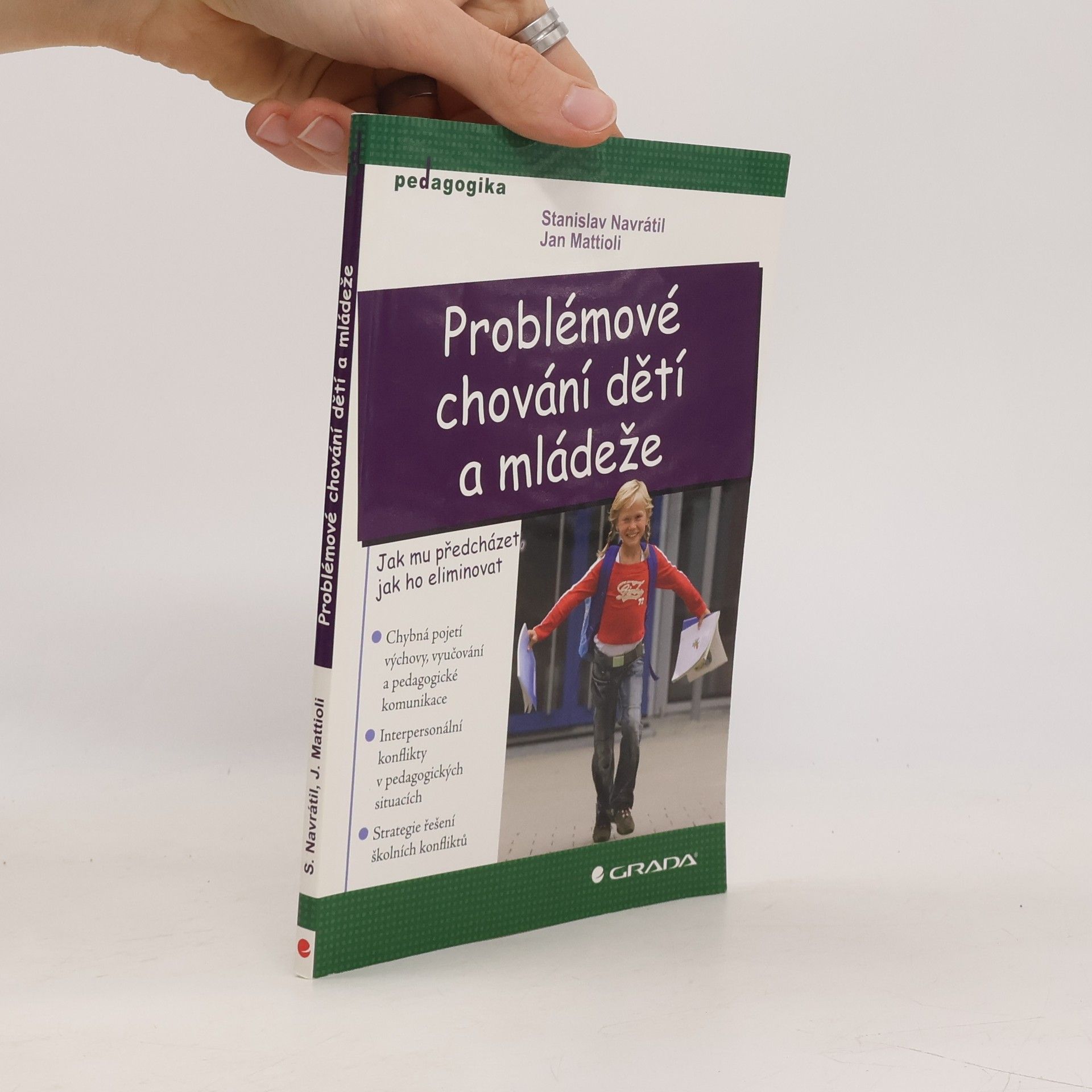 Jan Mattioli Problémové chování dětí a mládeže : [jak mu předcházet, jak ho eliminovat]