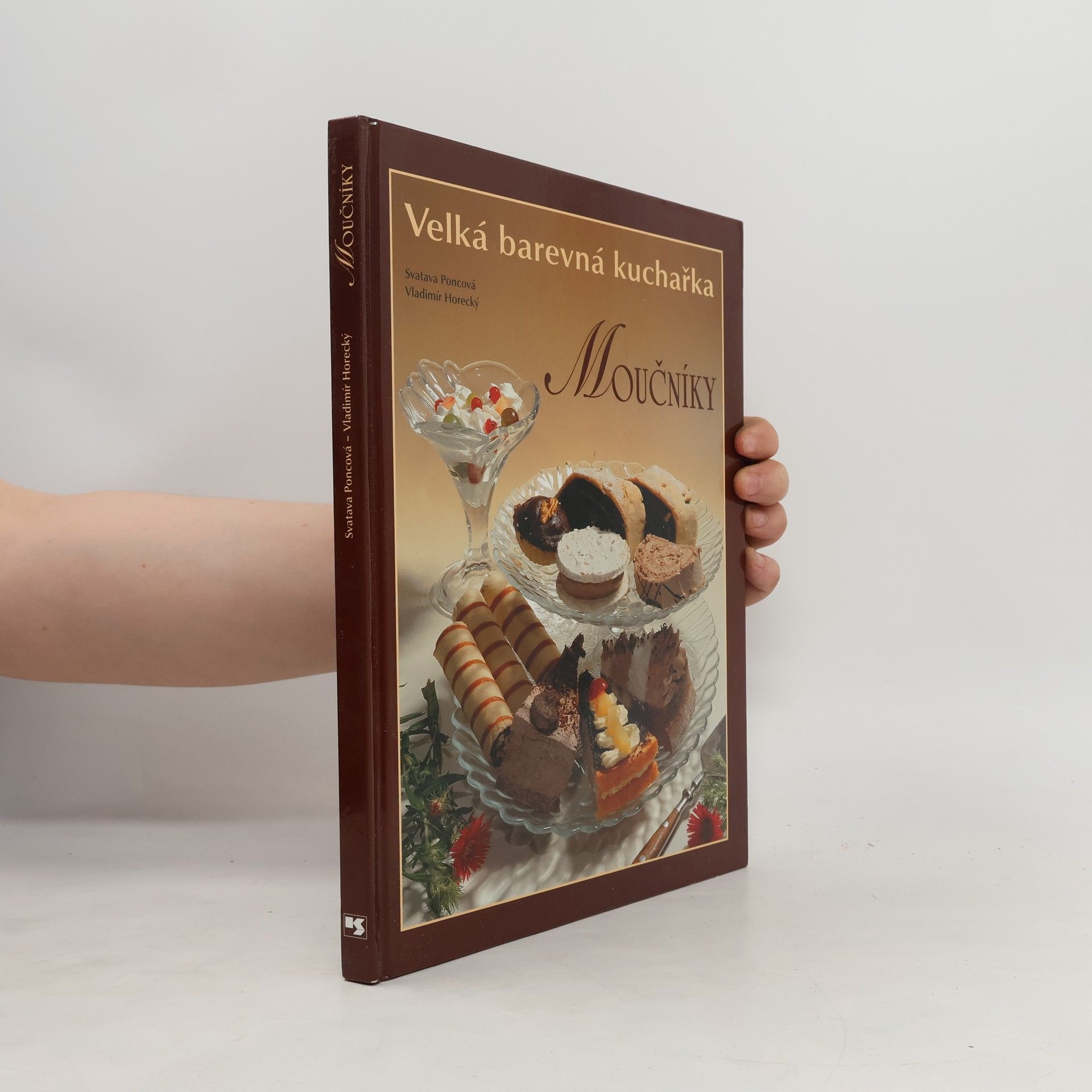 Poncová Svatava Moučníky. Velká barevná kuchařka
