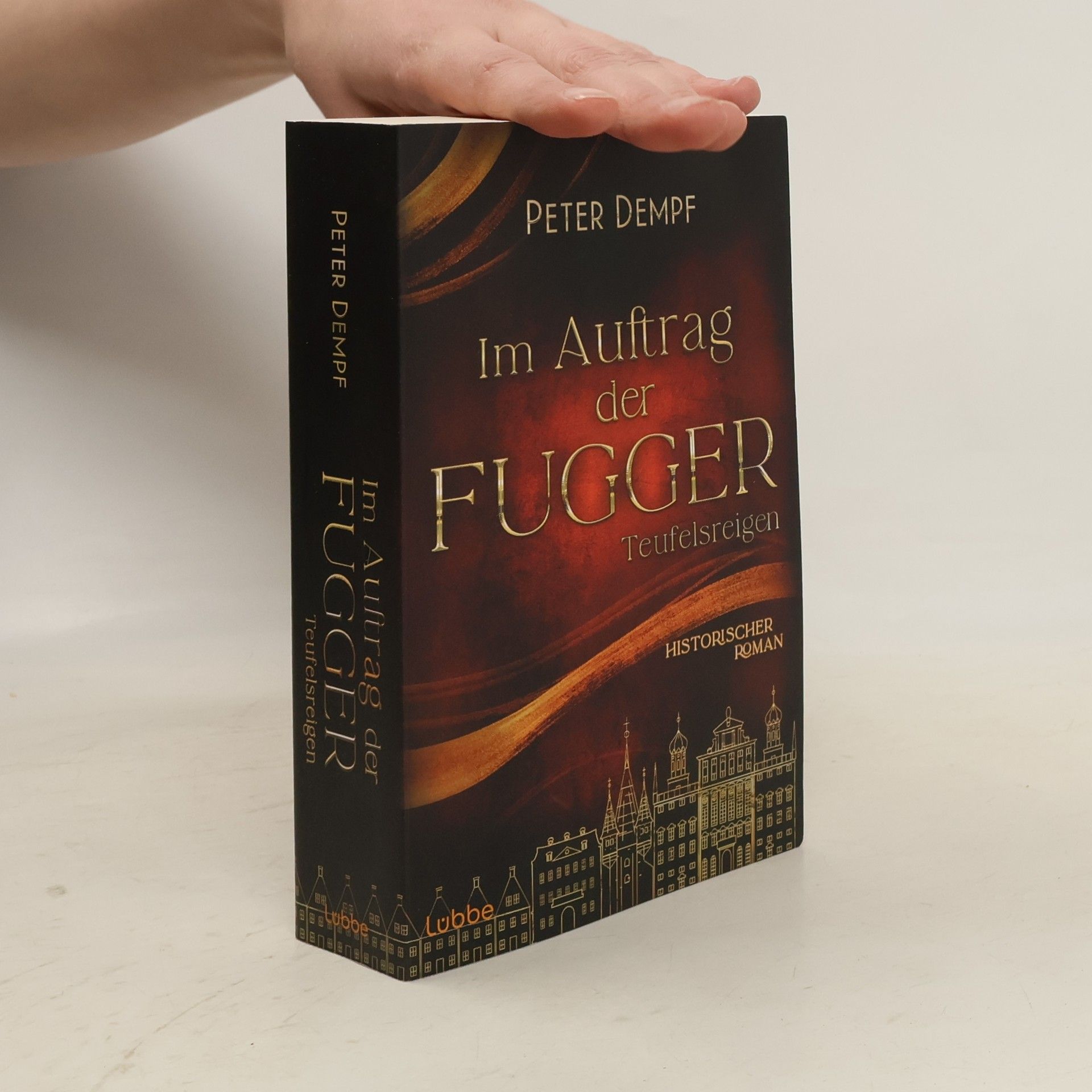 Peter Dempf Historische Abenteuer um Jakob Fugger - 2: Im Auftrag der Fugger - Teufelsreigen