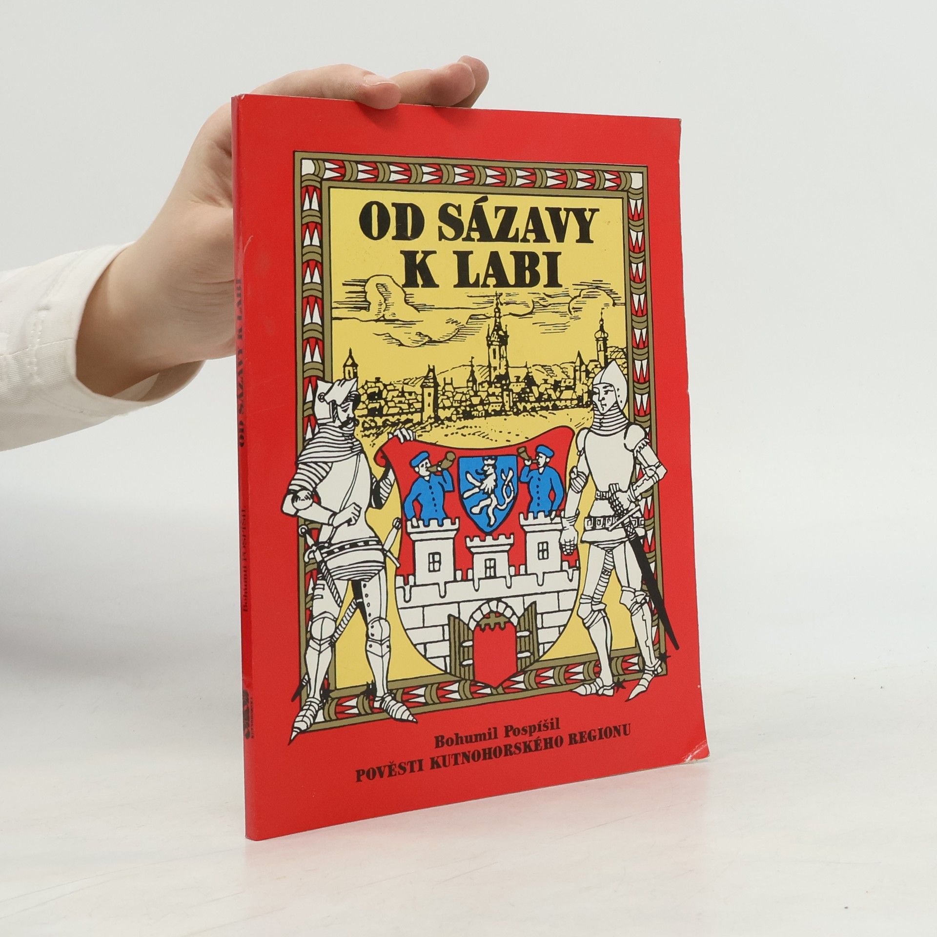 Bohumil Pospíšil Od Sázavy k Labi : pověsti kutnohorského regionu