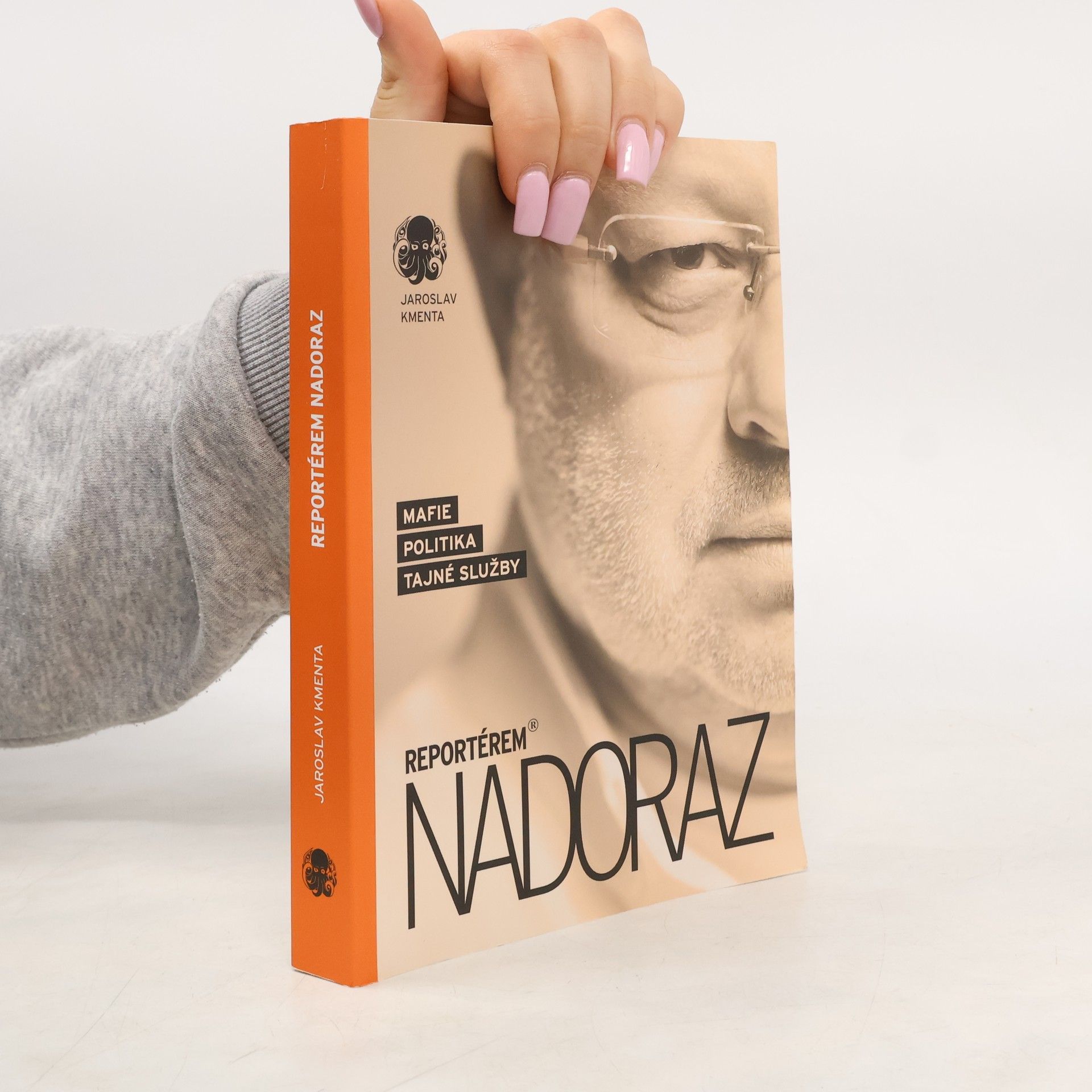 Jaroslav Kmenta Reportérem nadoraz: Mafie, politika, tajné služby