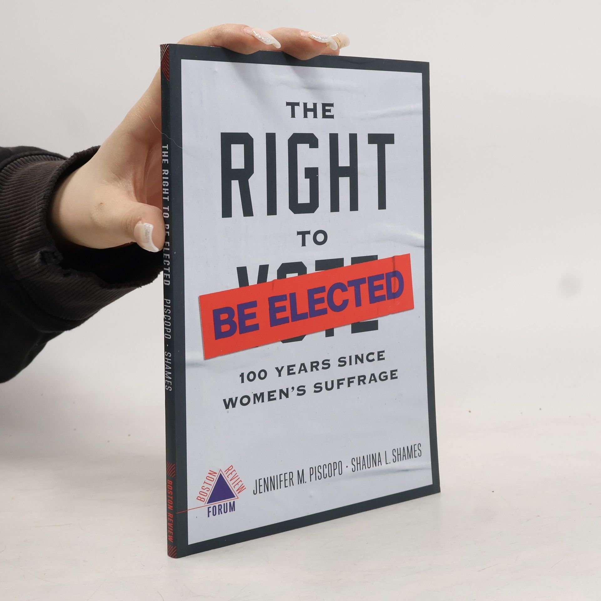 Jennifer M. Piscopo Boston Review Forum: Right to Be Elected