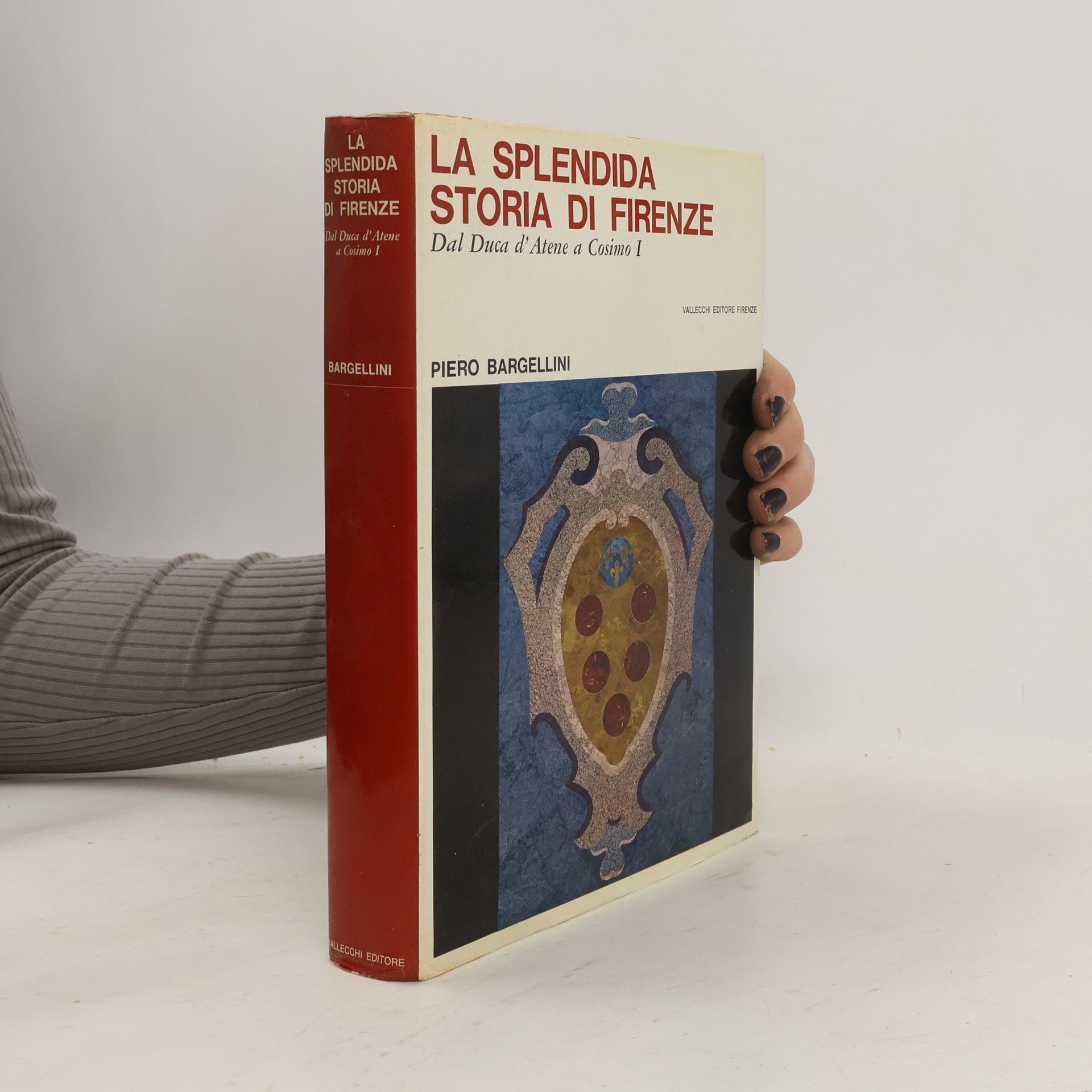 Piero Bargellini La splendida storia di Firenze. Dal Duca d'Atene a Cosimo I