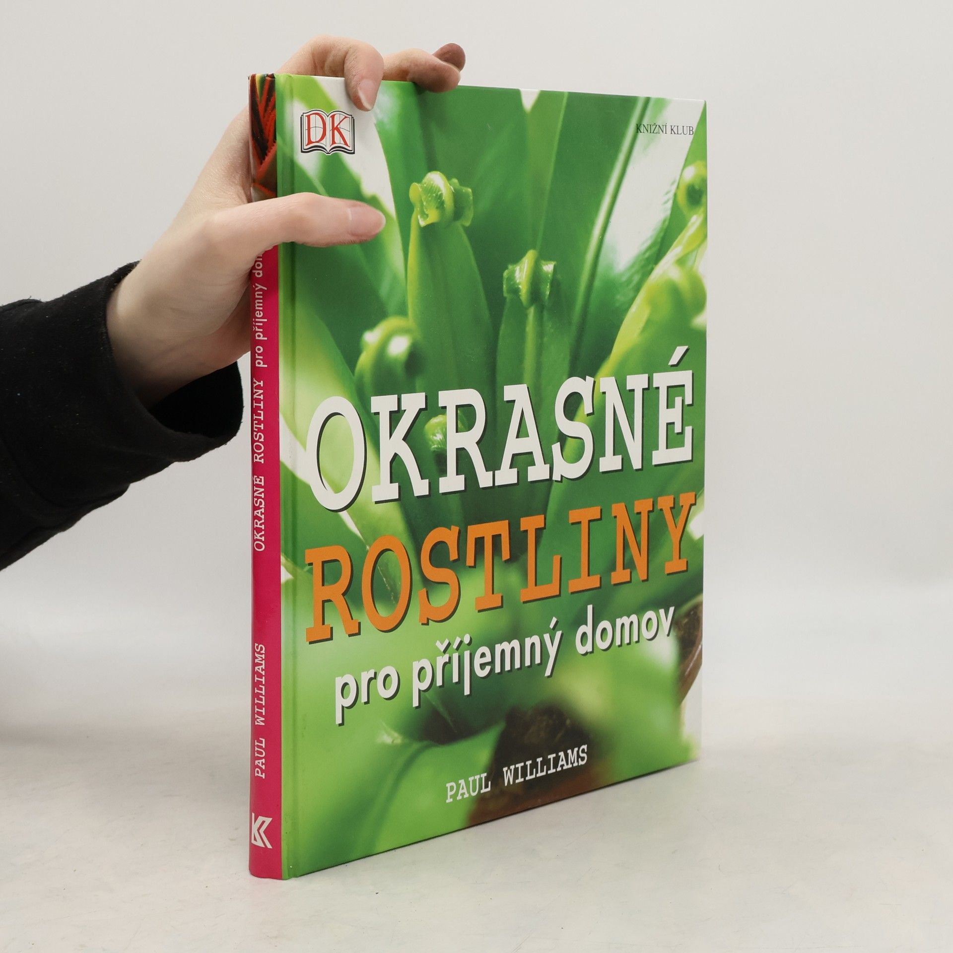 Paul Williams Okrasné rostliny pro příjemný domov