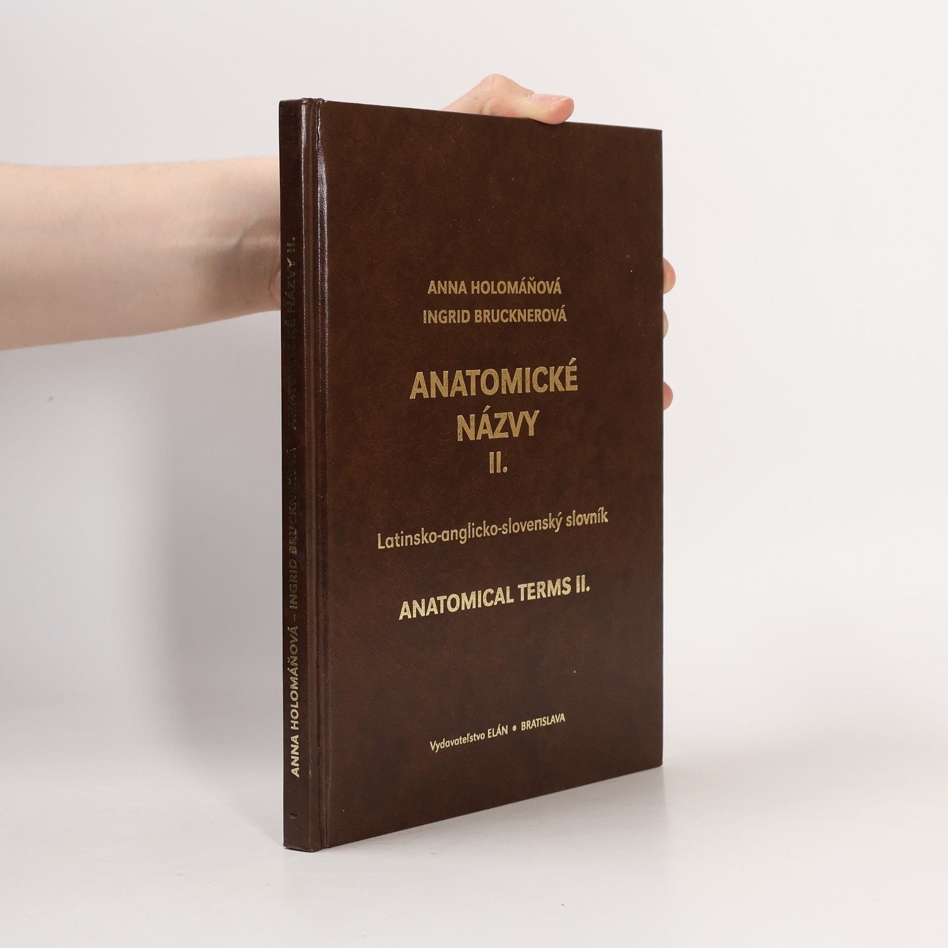 Anna Holomáňová Anatomické názvy II. Latinsko-anglicko-slovenský slovník
