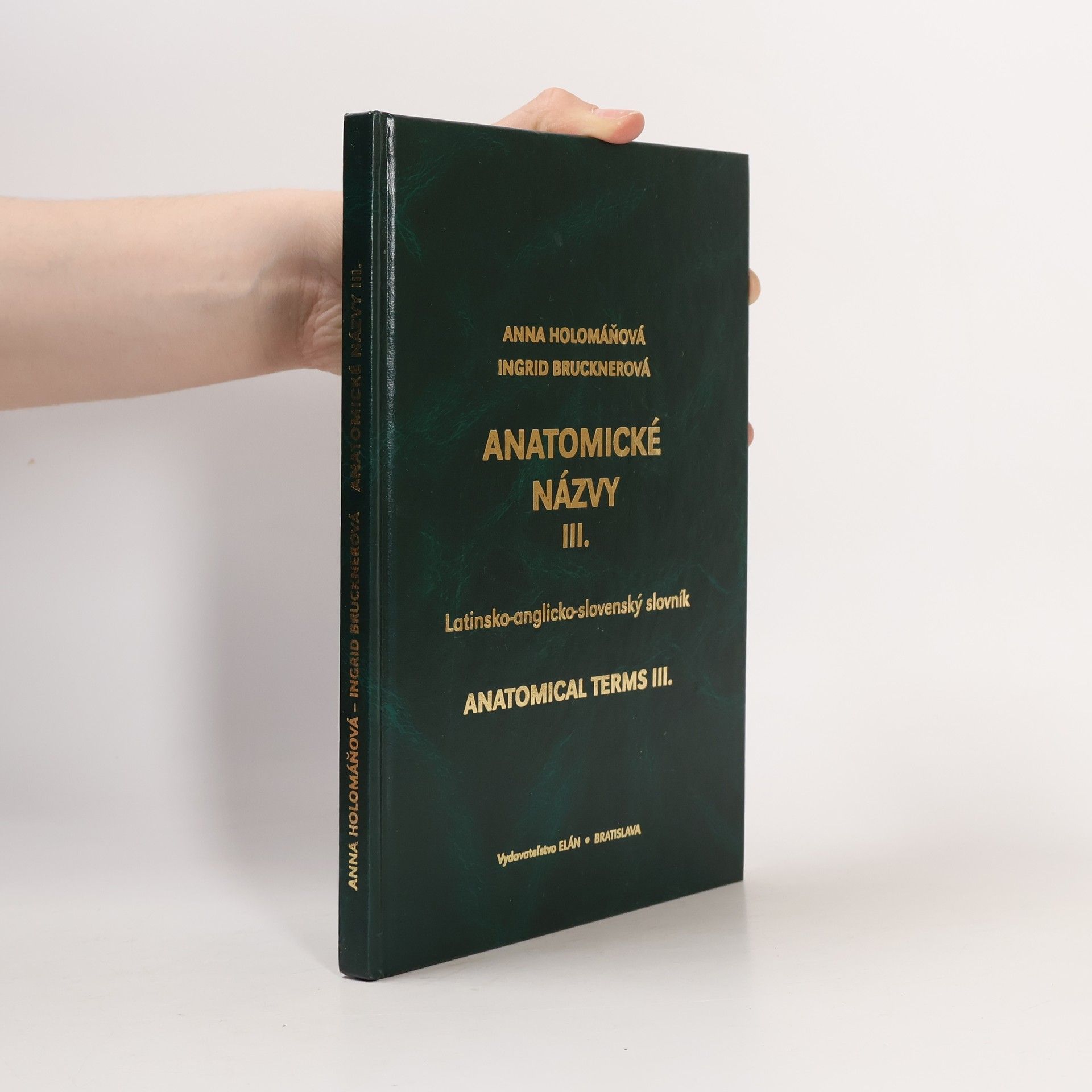 Anna Holomáňová Anatomické názvy III. Latinsko-anglicko-slovenský slovník