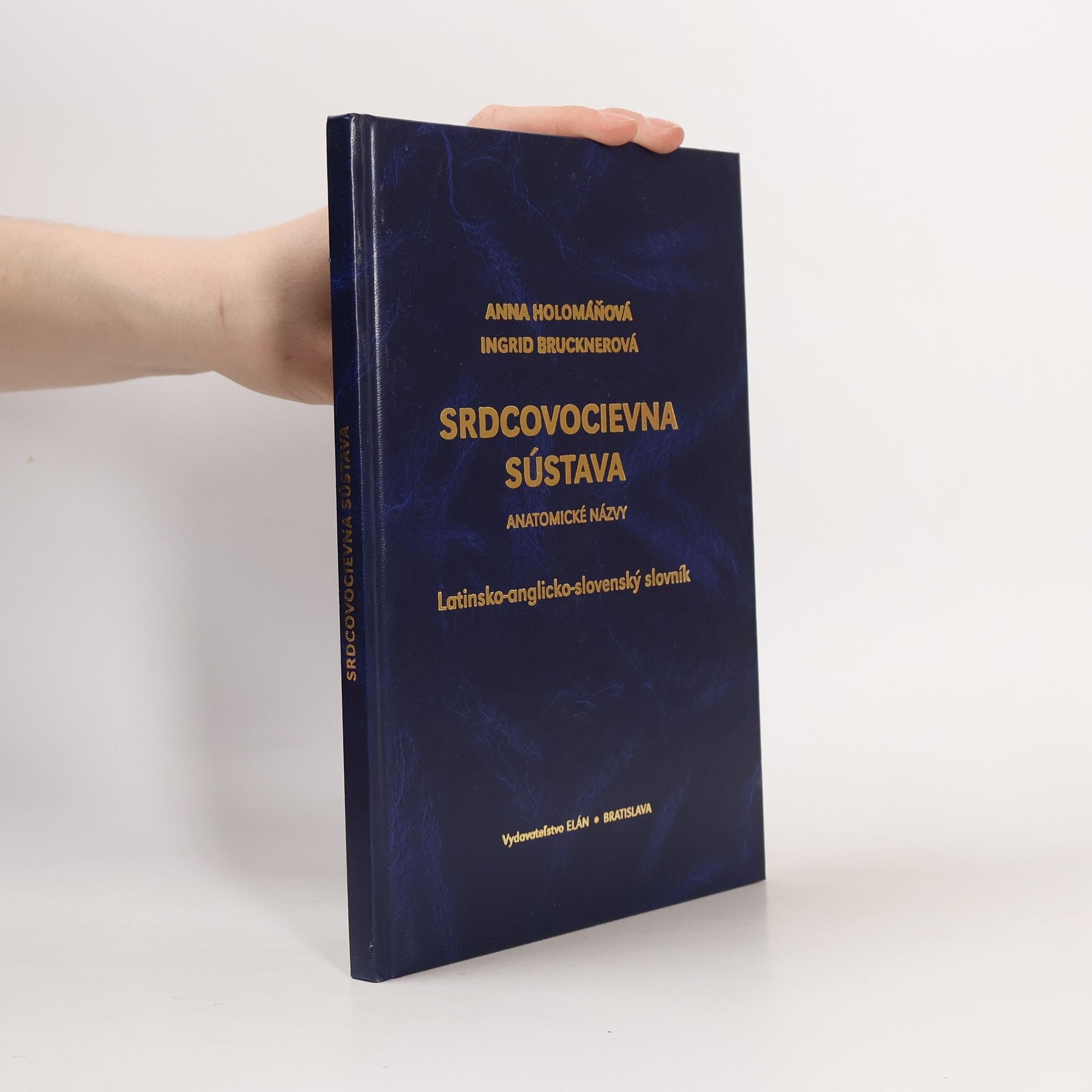 Ingrid Brucknerová Srdcovocievna sústava : Anatomické názvy : latinsko-anglicko-slovenský slovník
