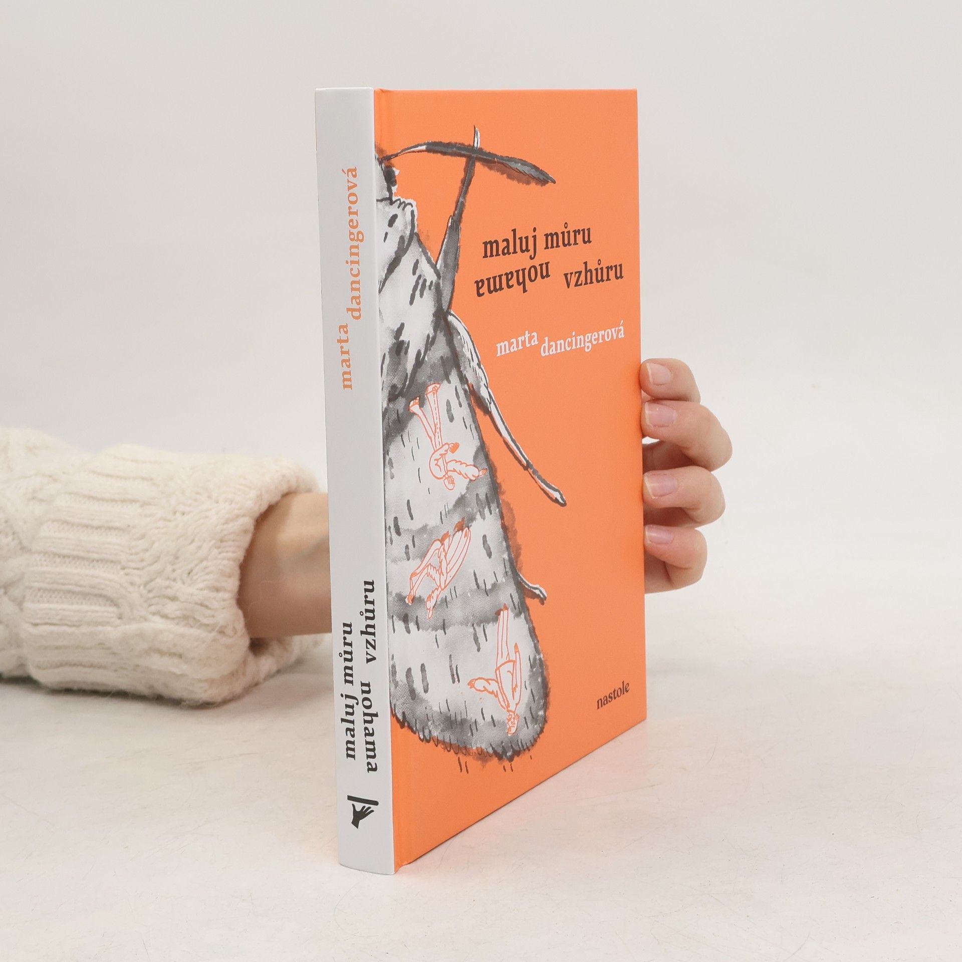 Marta Dancingerová Maluj můru nohama vzhůru