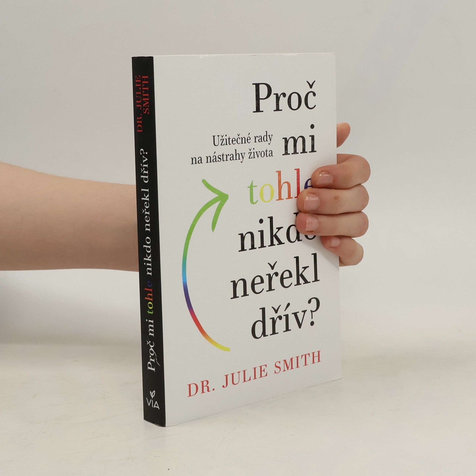 Julie Smith Proč mi tohle nikdo neřekl dřív?