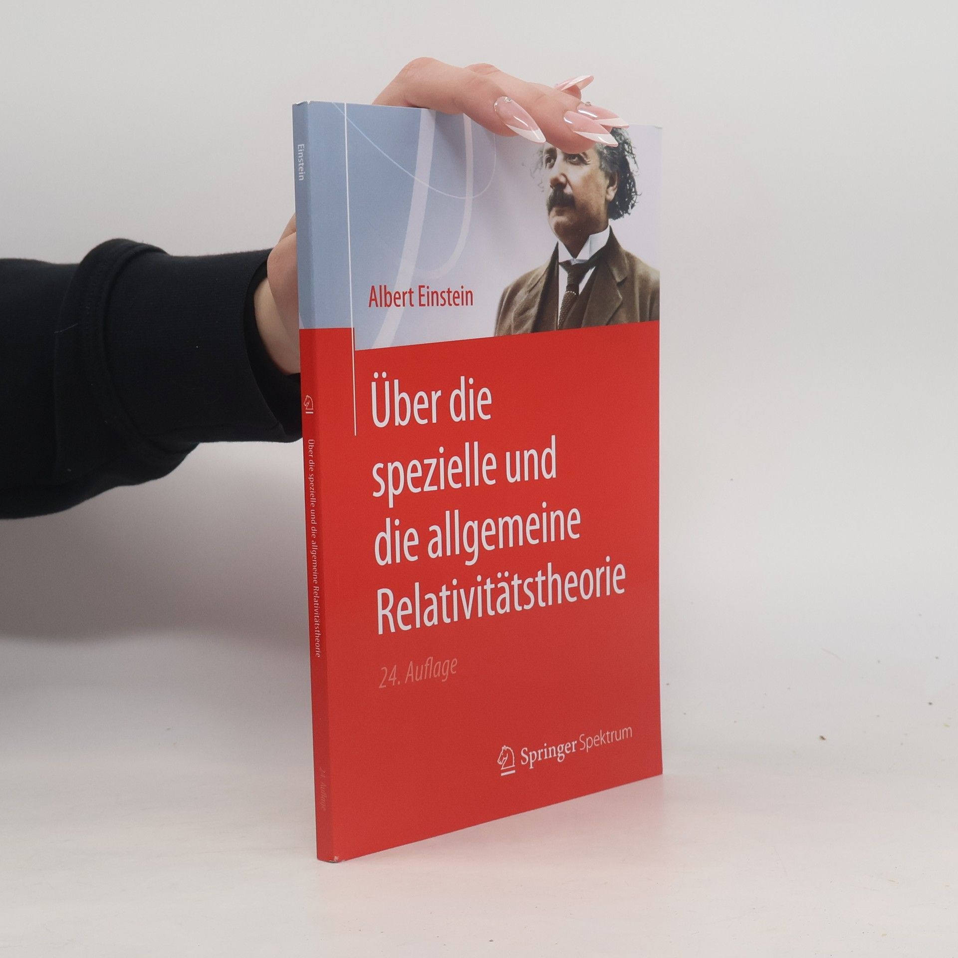 Albert Einstein Über die spezielle und die allgemeine Relativitätstheorie