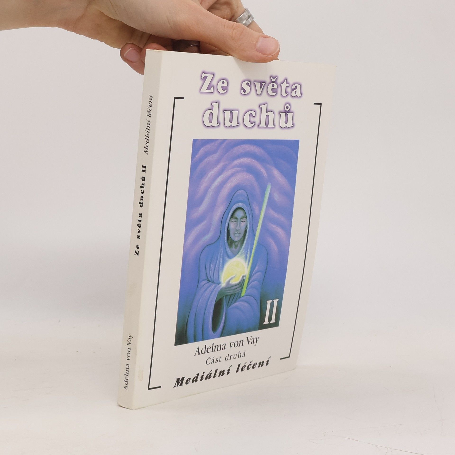 Adelma von Vay Ze světa duchů. Část druhá: Mediální léčení