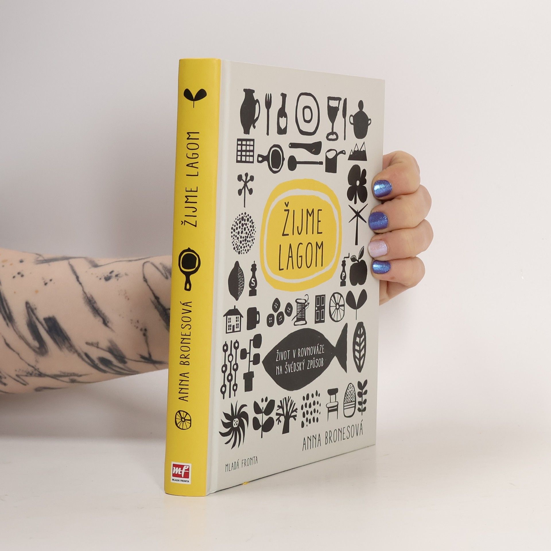 Anna Brones Žijme lagom : život v rovnováze na švédský způsob